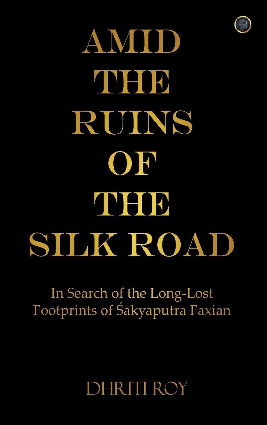 Vorderes Coverbild Amid the Ruins of the Silk Road