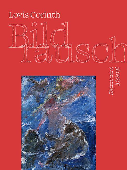 Vorderes Coverbild Lovis Corinth. Bildrausch