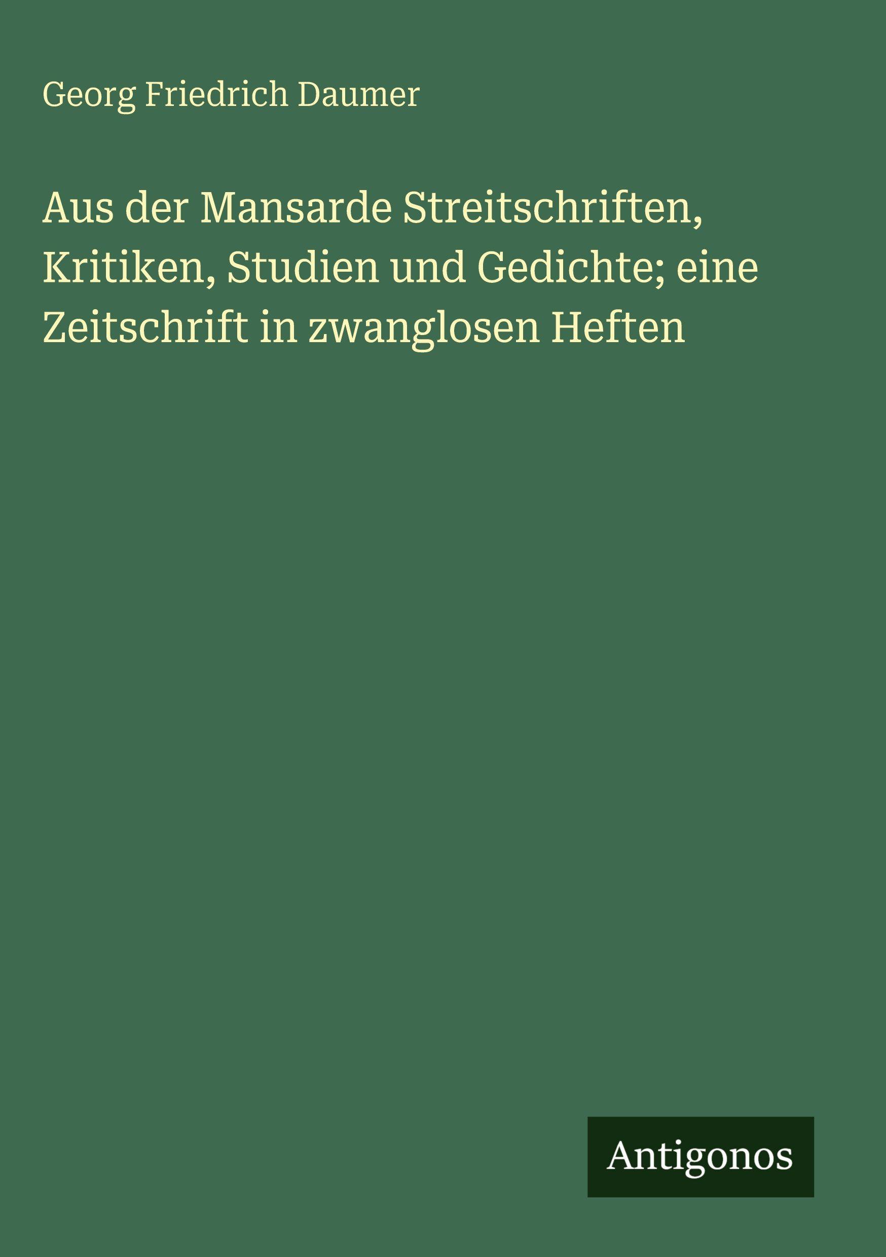 Vorderes Coverbild Aus der Mansarde Streitschriften, Kritiken, Studien und Gedichte; eine Zeitschrift in zwanglosen Heften