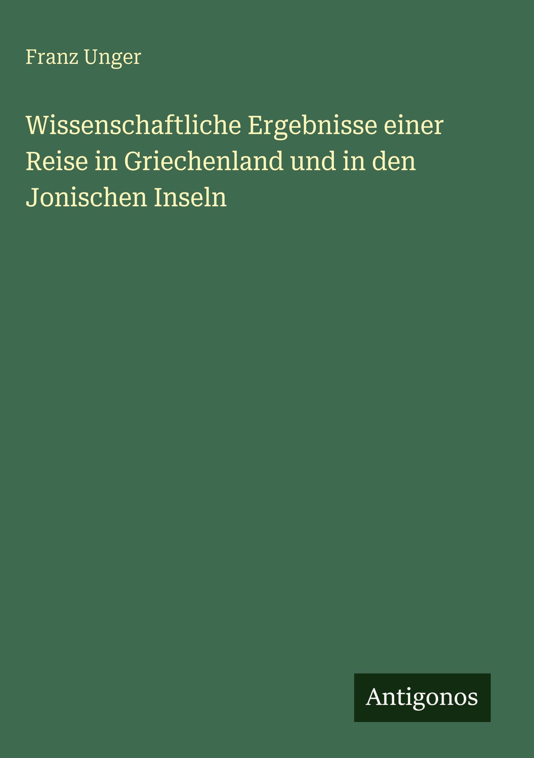 Vorderes Coverbild Wissenschaftliche Ergebnisse einer Reise in Griechenland und in den Jonischen Inseln
