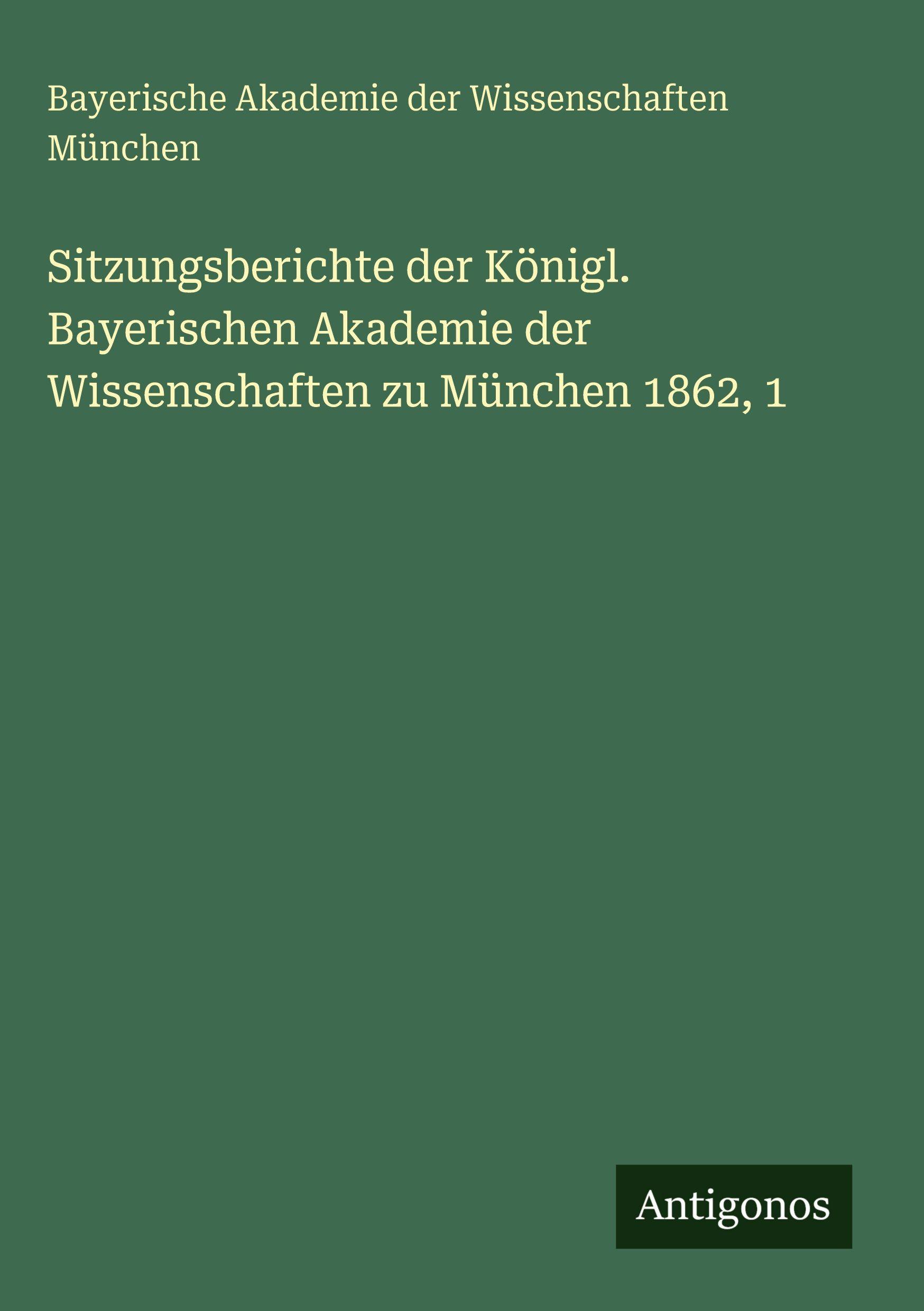 Vorderes Coverbild Sitzungsberichte der Königl. Bayerischen Akademie der Wissenschaften zu München 1862, 1
