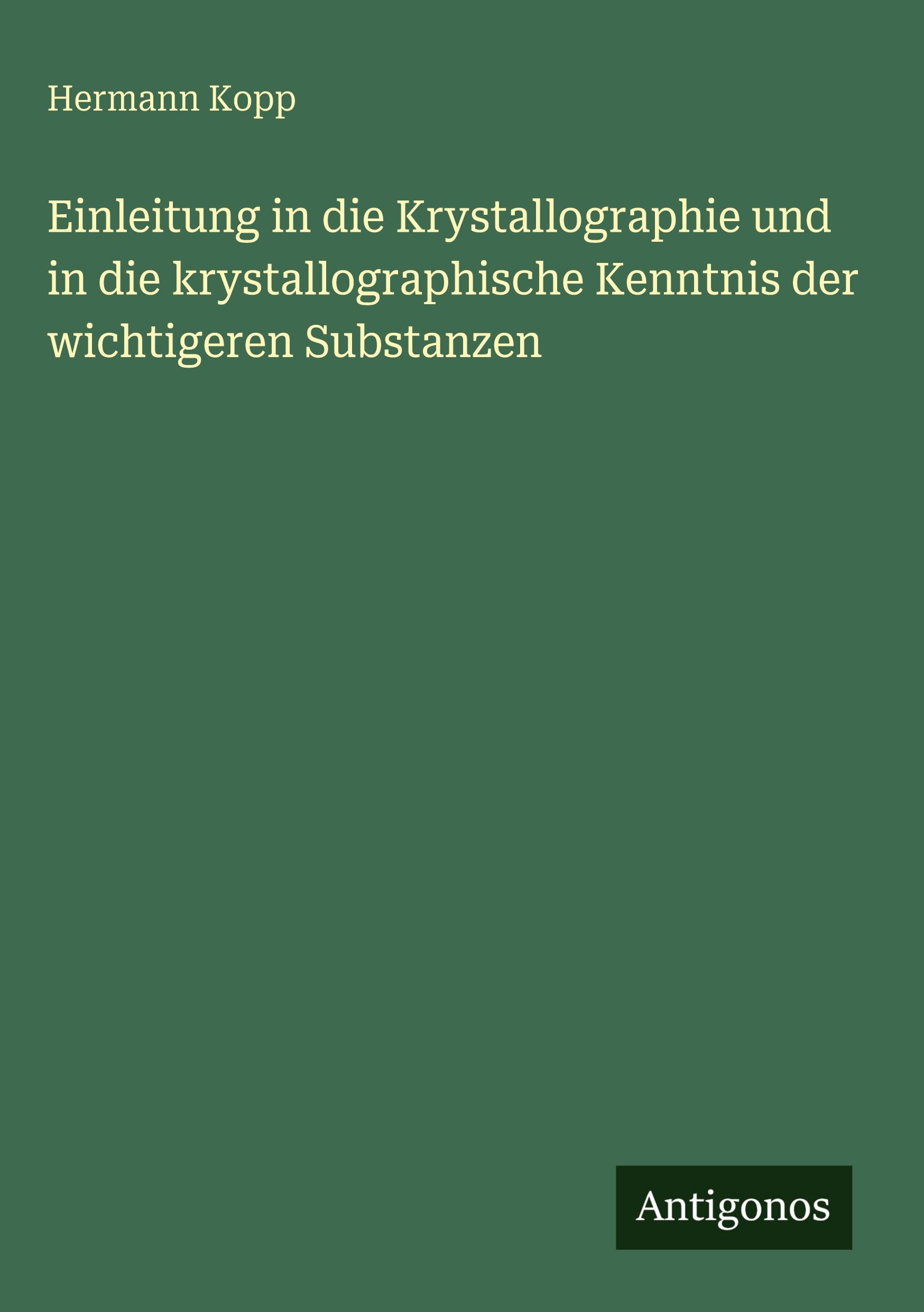 Vorderes Coverbild Einleitung in die Krystallographie und in die krystallographische Kenntnis der wichtigeren Substanzen