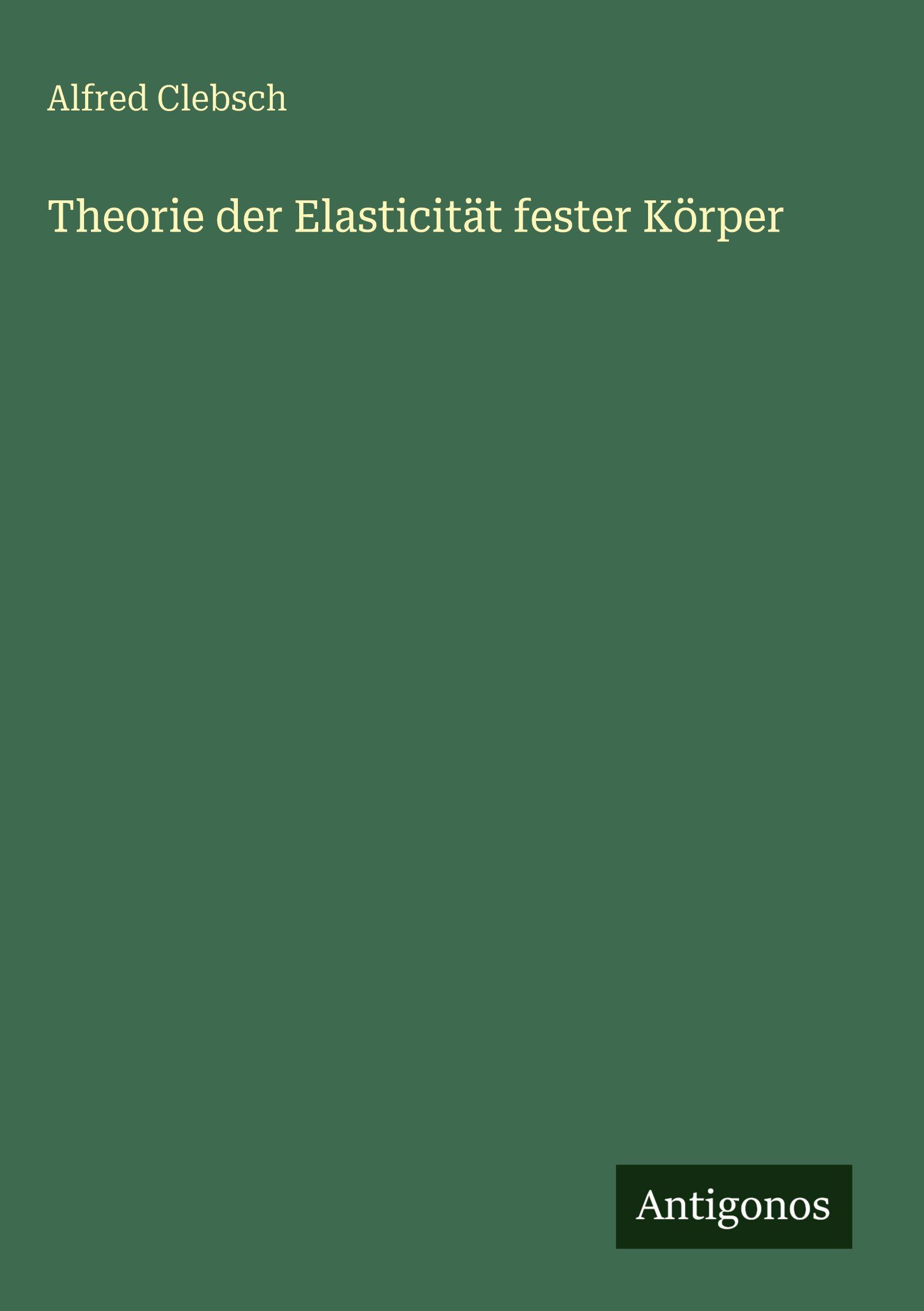 Vorderes Coverbild Theorie der Elasticität fester Körper