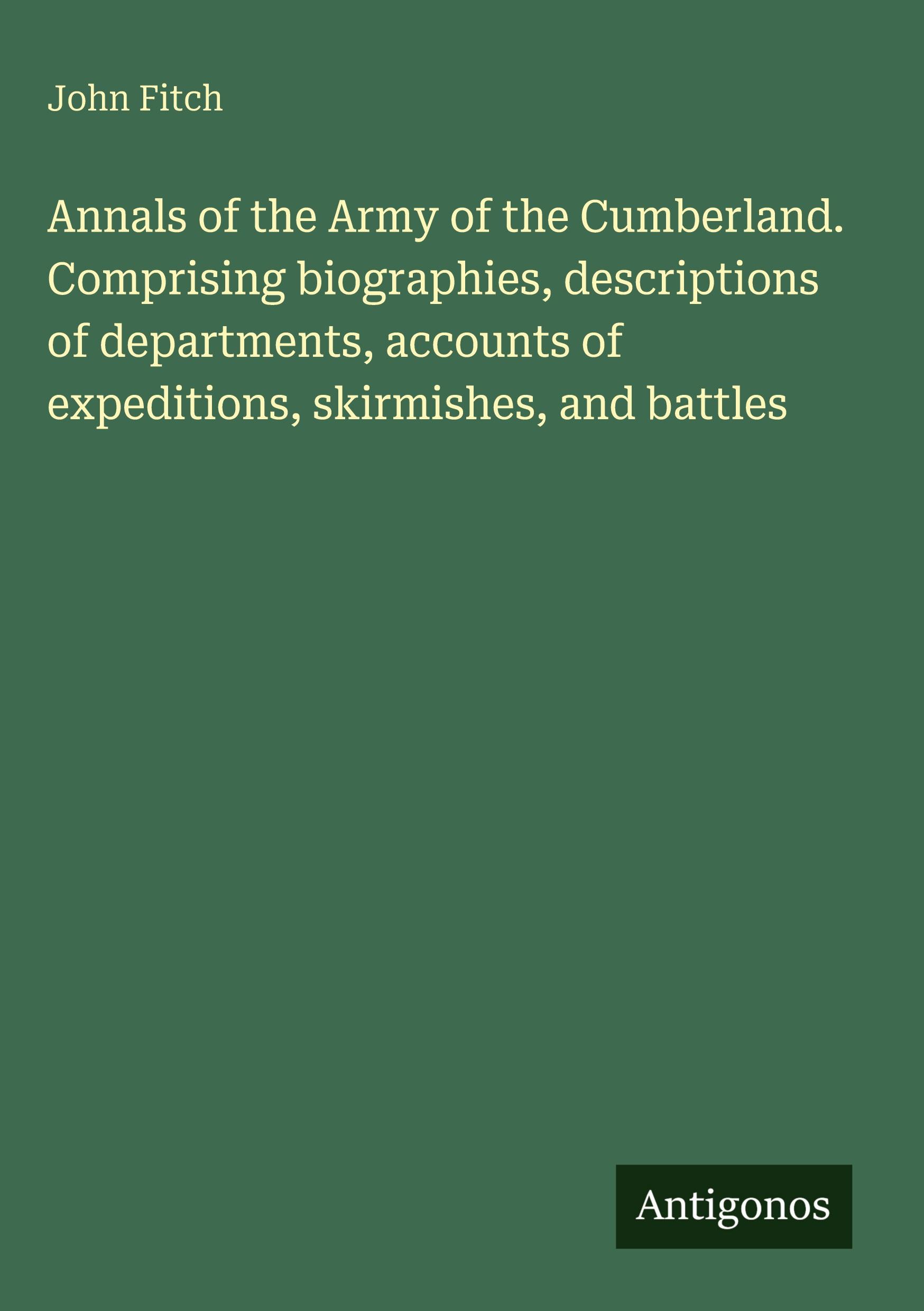 Vorderes Coverbild Annals of the Army of the Cumberland. Comprising biographies, descriptions of departments, accounts of expeditions, skirmishes, and battles