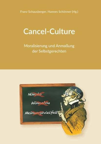 Vorderes Coverbild Cancel-Culture - Moralisierung und Anmaßung der Selbstgerechten