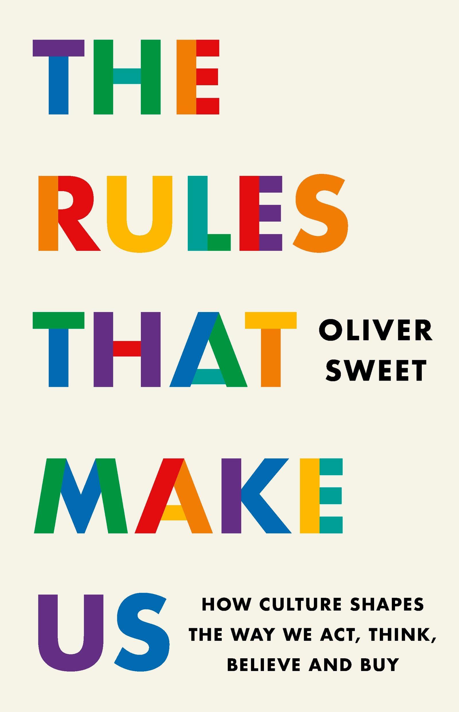 Vorderes Coverbild The Rules That Make Us: How Culture Shapes the Way We Act, Think, Believe and Buy