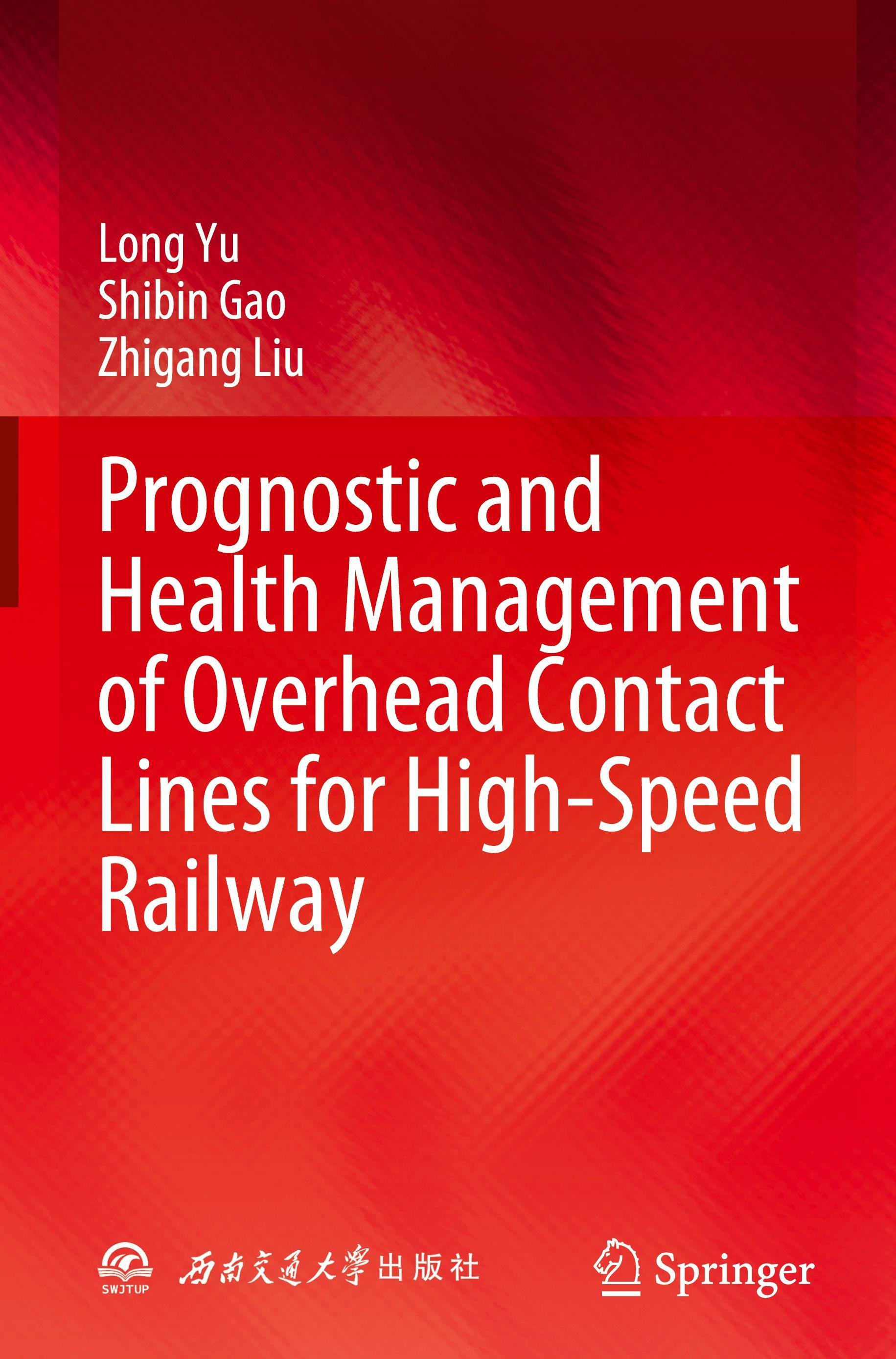 Vorderes Coverbild Prognostic and Health Management of Overhead Contact Lines for High-Speed Railway