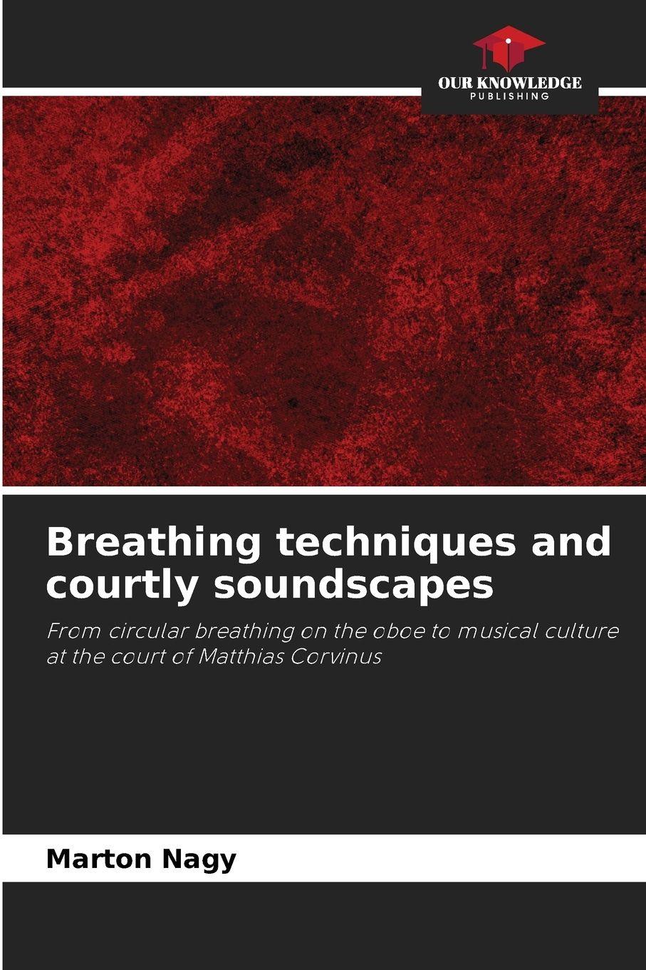 Vorderes Coverbild Breathing techniques and courtly soundscapes