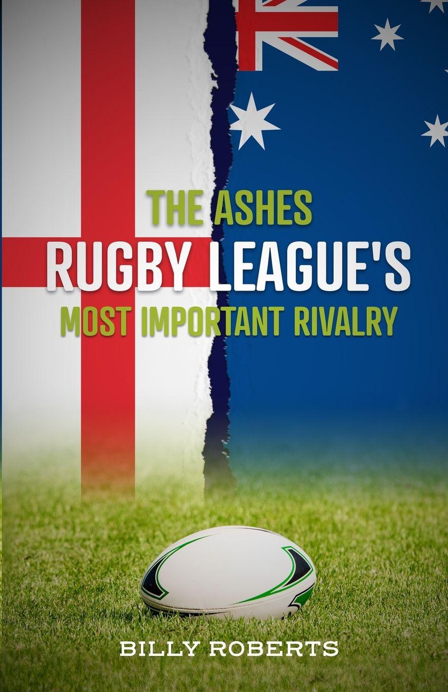 Vorderes Coverbild The Ashes - Rugby League's Most Important Rivalry