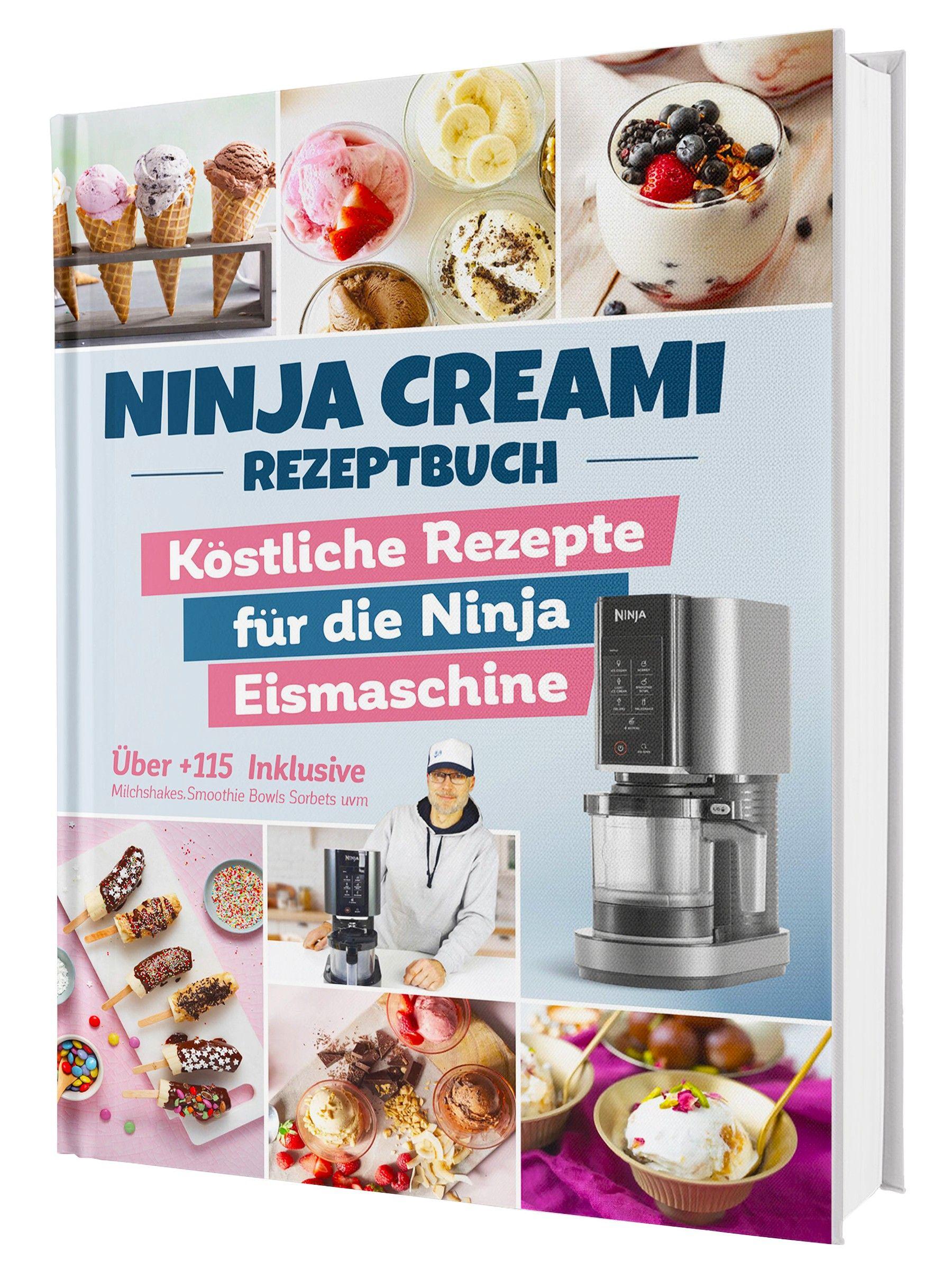 Vorderes Coverbild Das Ninja Creami Rezeptbuch: Über +115 köstliche Rezepte für die Ninja Eismaschine | Inkl. Milchshakes, Smoothie Bowls, Sorbets uvm.
