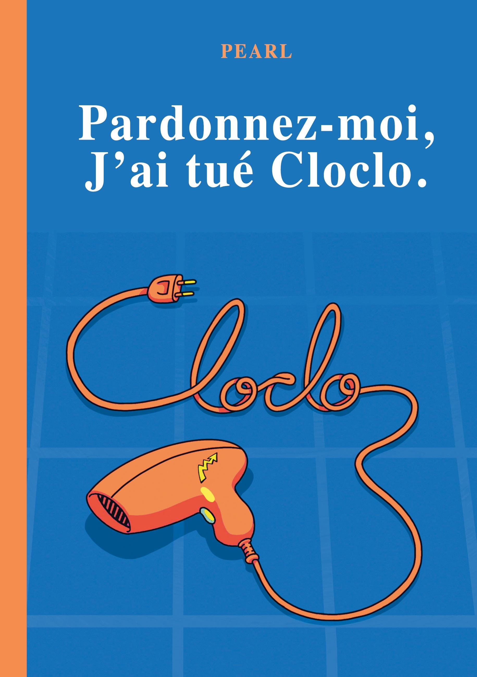 Vorderes Coverbild Pardonnez-moi, j'ai tué Cloclo