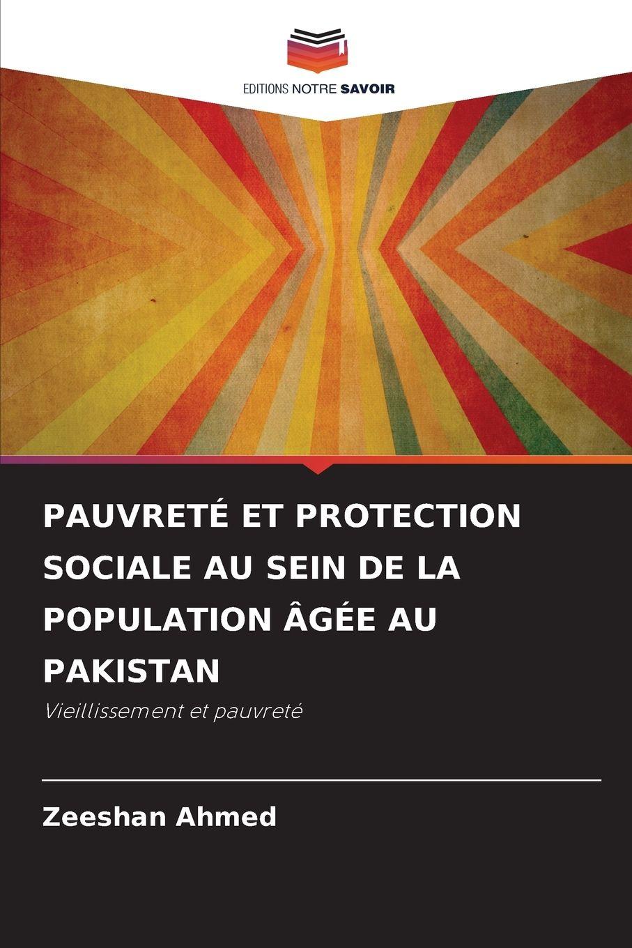 Vorderes Coverbild PAUVRETÉ ET PROTECTION SOCIALE AU SEIN DE LA POPULATION ÂGÉE AU PAKISTAN