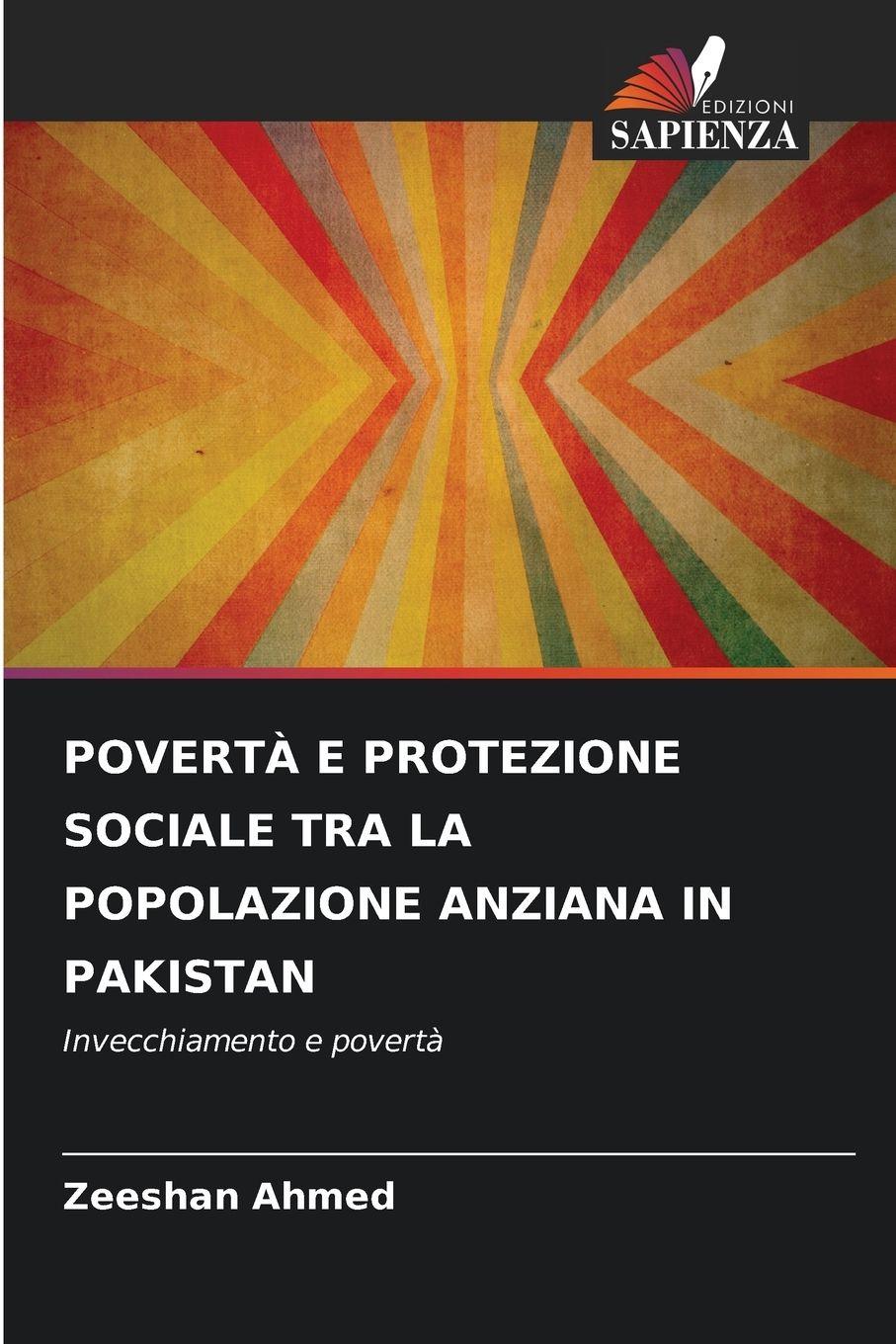 Vorderes Coverbild POVERTÀ E PROTEZIONE SOCIALE TRA LA POPOLAZIONE ANZIANA IN PAKISTAN