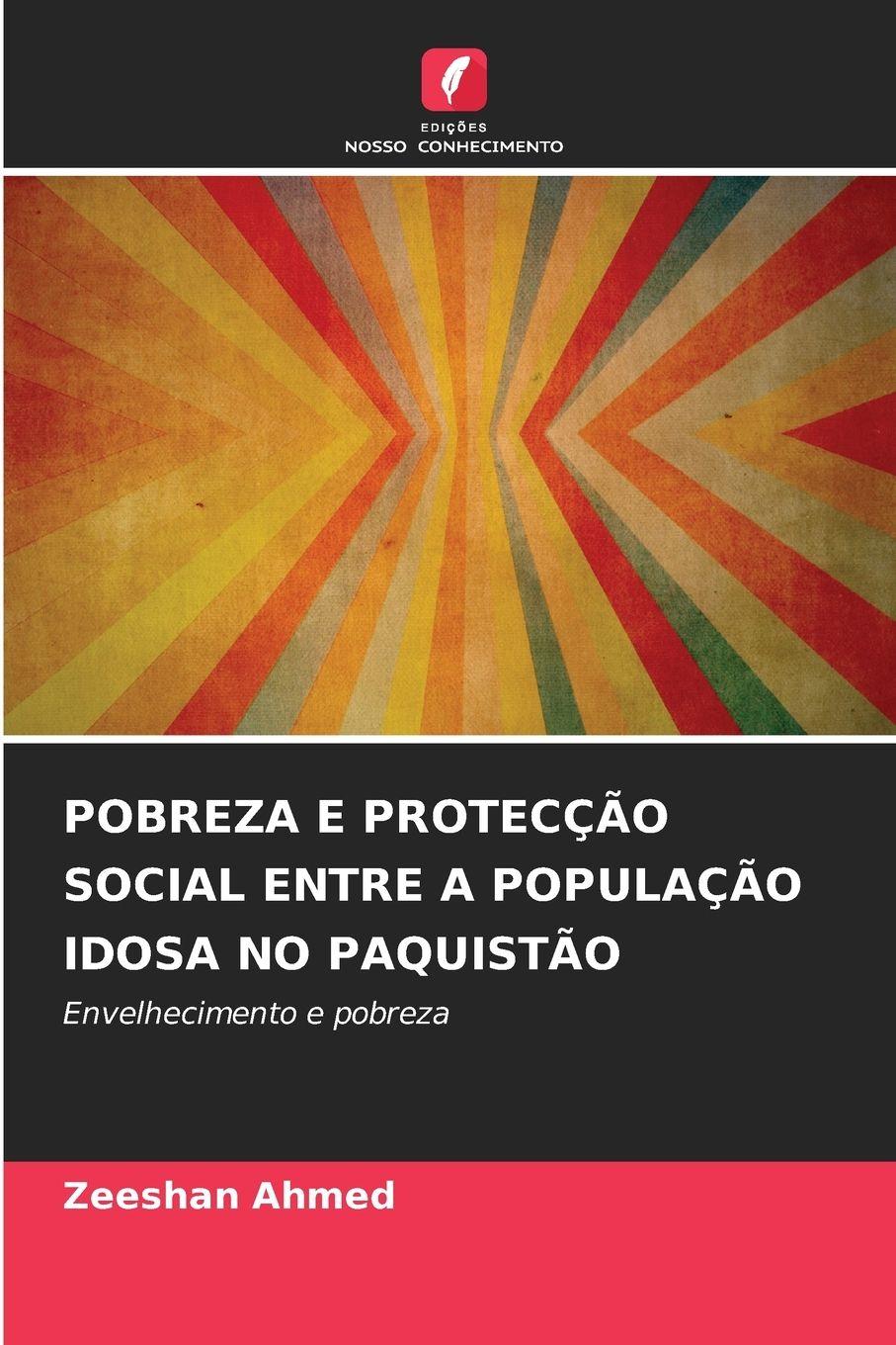 Vorderes Coverbild POBREZA E PROTECÇÃO SOCIAL ENTRE A POPULAÇÃO IDOSA NO PAQUISTÃO