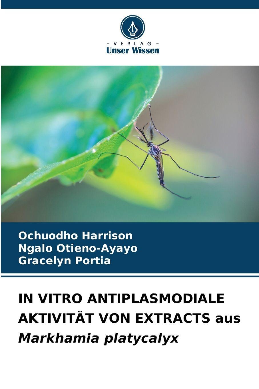 Vorderes Coverbild IN VITRO ANTIPLASMODIALE AKTIVITÄT VON EXTRACTS aus Markhamia platycalyx