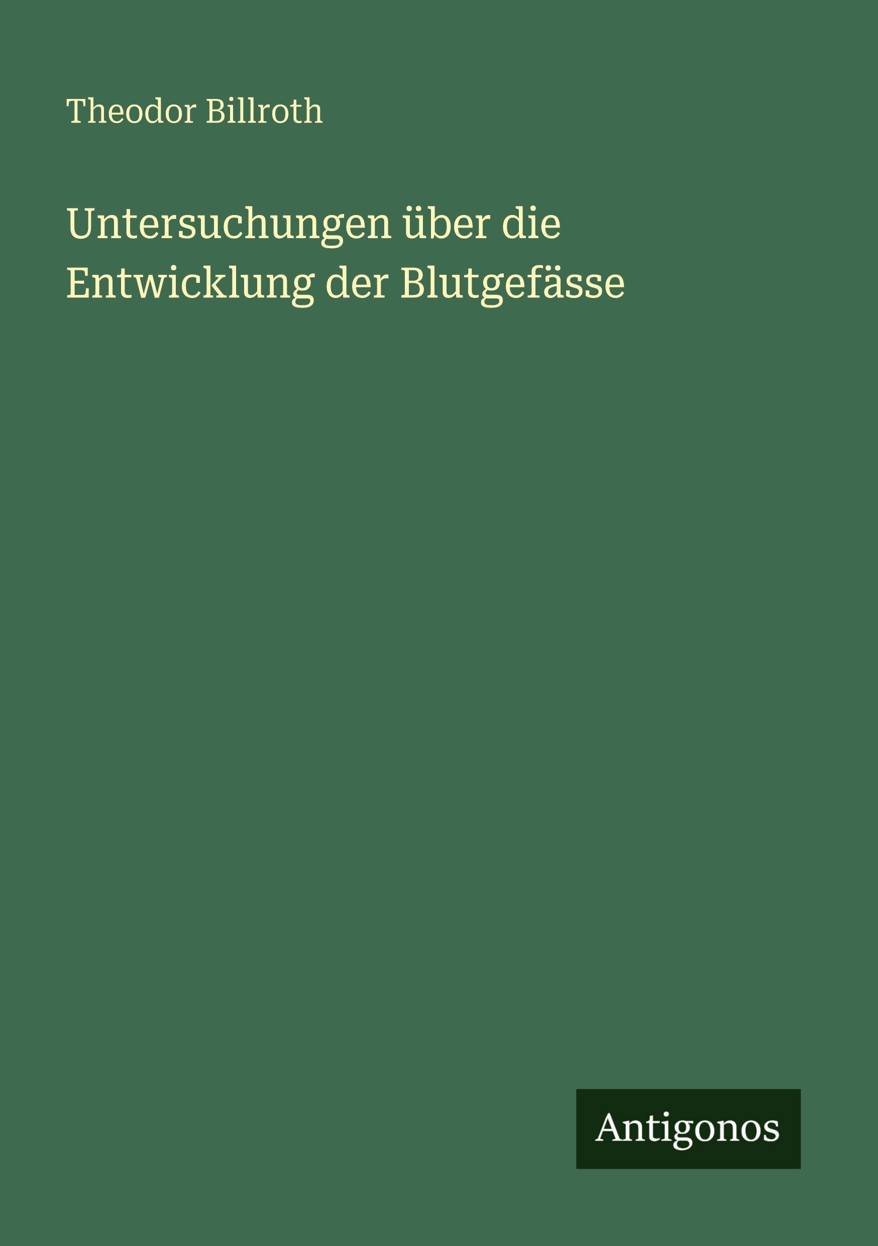 Vorderes Coverbild Untersuchungen über die Entwicklung der Blutgefässe