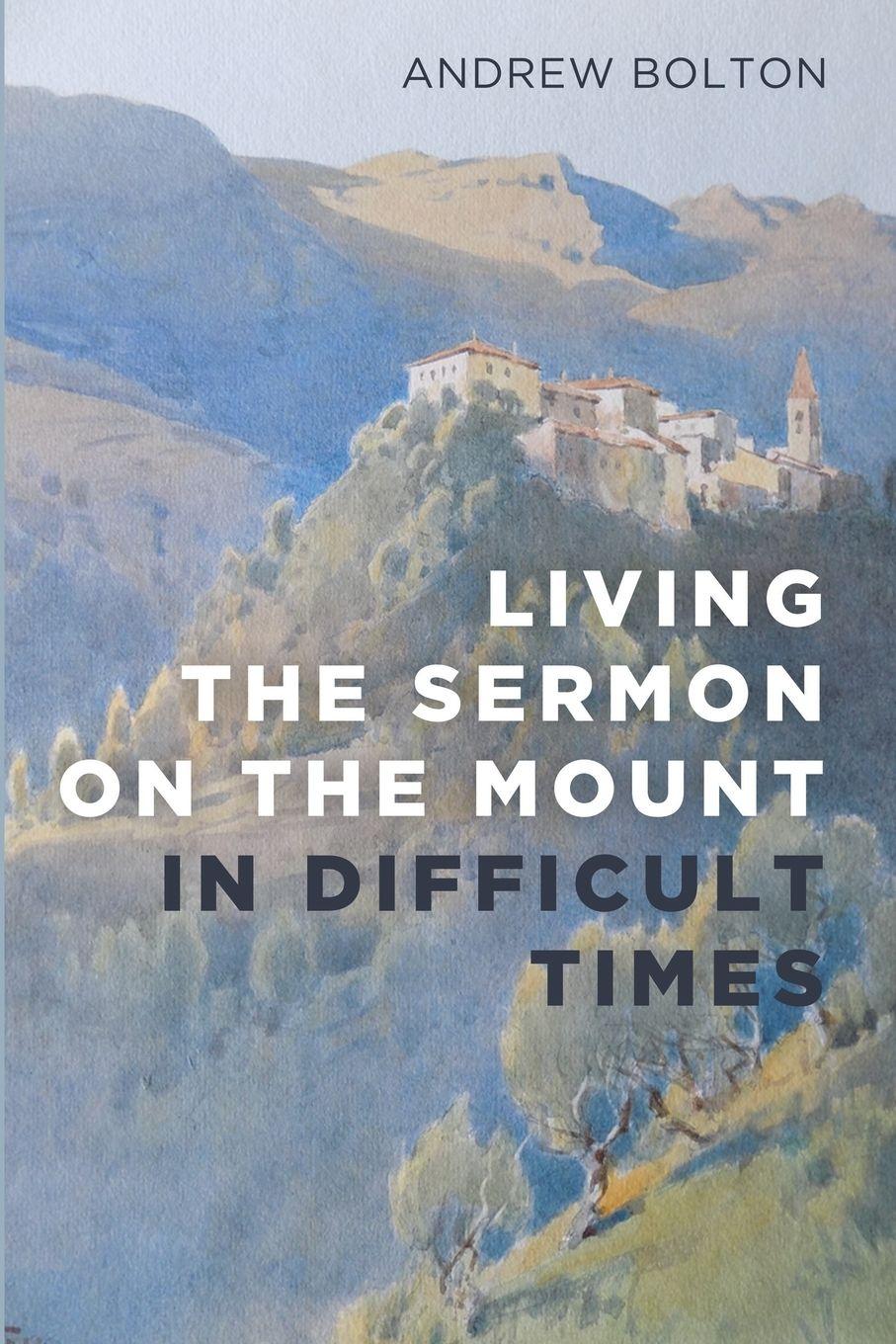 Vorderes Coverbild Living the Sermon on the Mount in Difficult Times