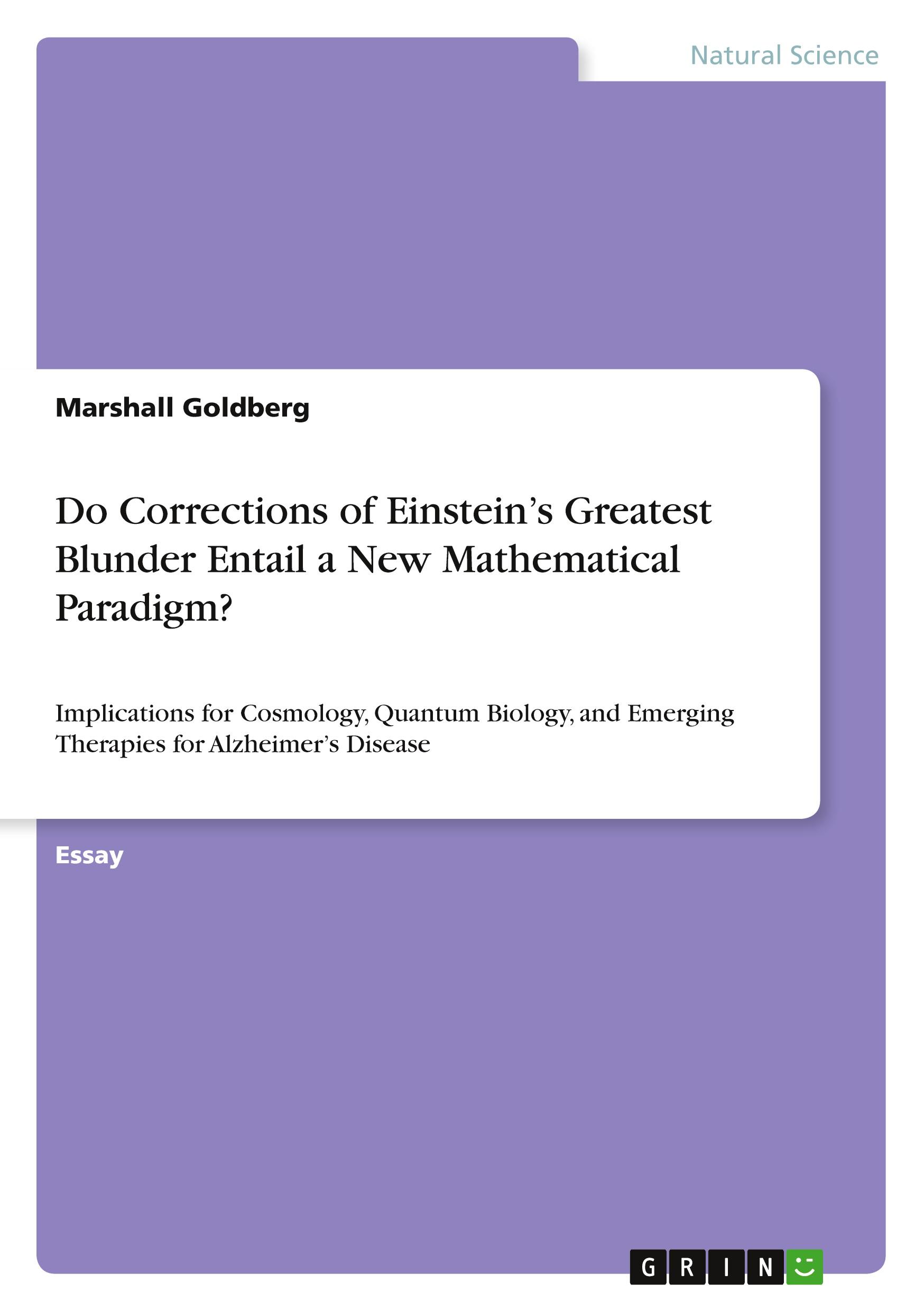 Vorderes Coverbild Do Corrections of Einstein's Greatest Blunder Entail a New Mathematical Paradigm?