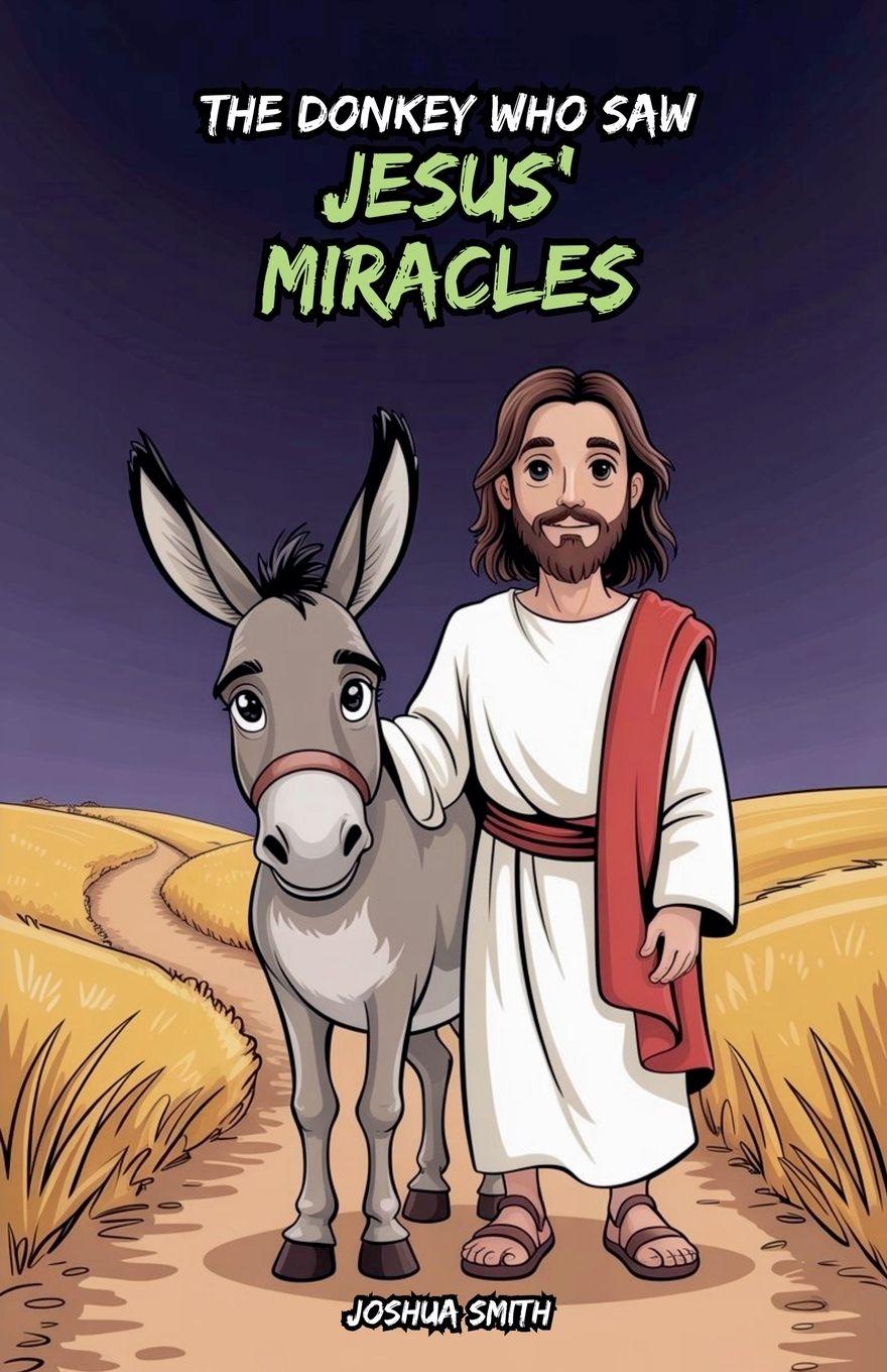 Vorderes Coverbild The Donkey Who Saw Jesus' Miracles