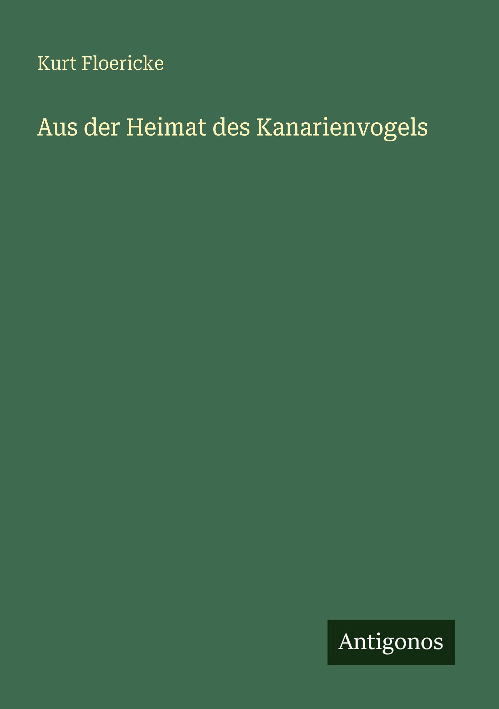 Vorderes Coverbild Aus der Heimat des Kanarienvogels