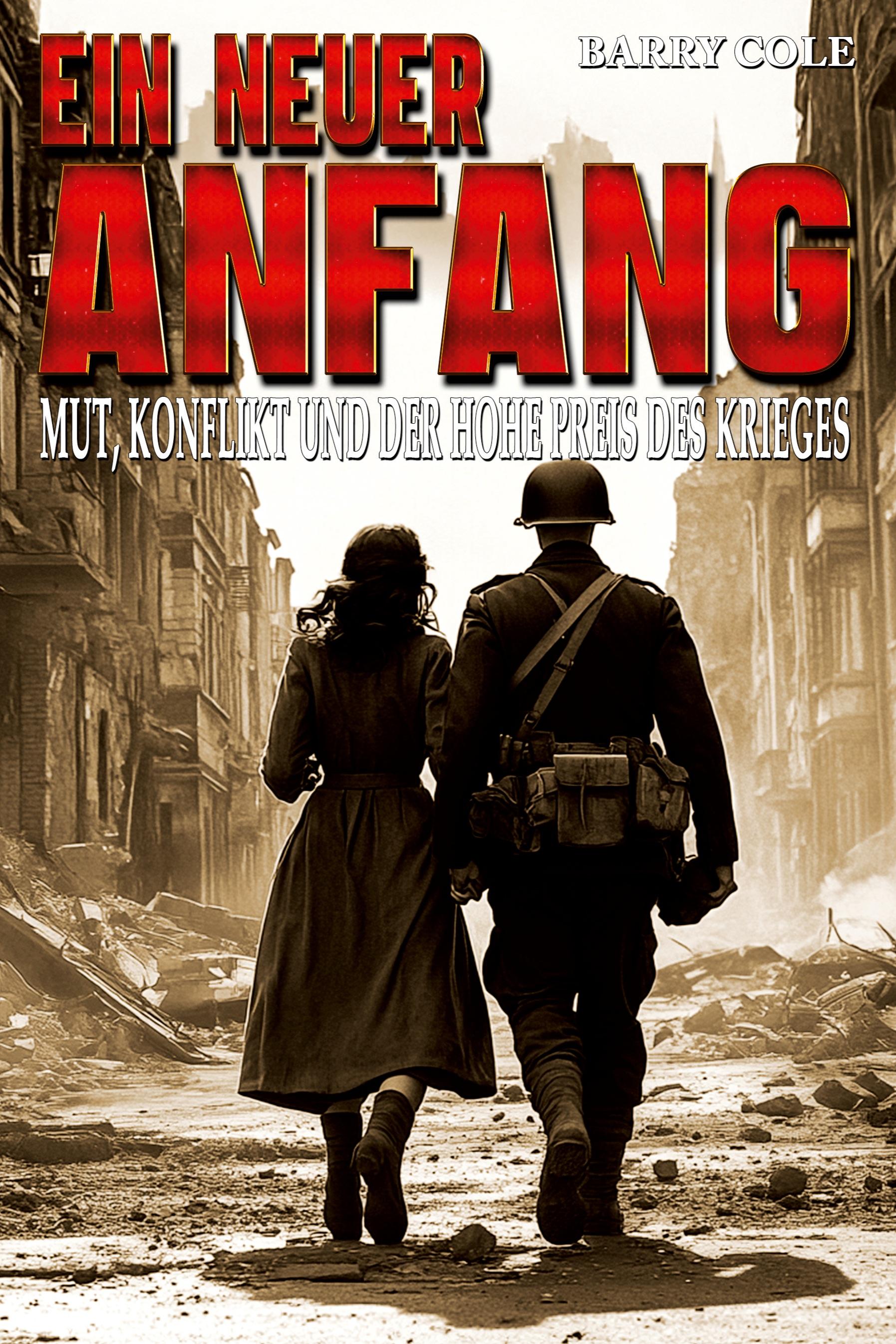 Vorderes Coverbild Ein neuer Anfang - Mut, Konflikt und der hohe Preis des Krieges