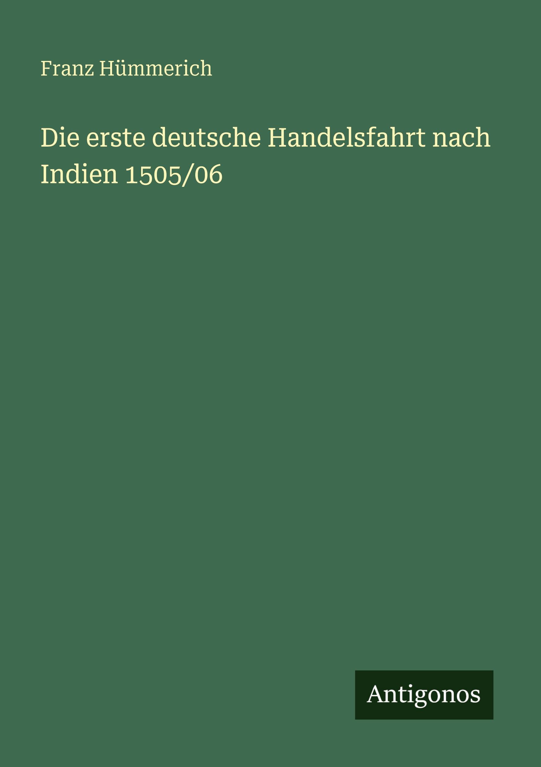 Vorderes Coverbild Die erste deutsche Handelsfahrt nach Indien 1505/06