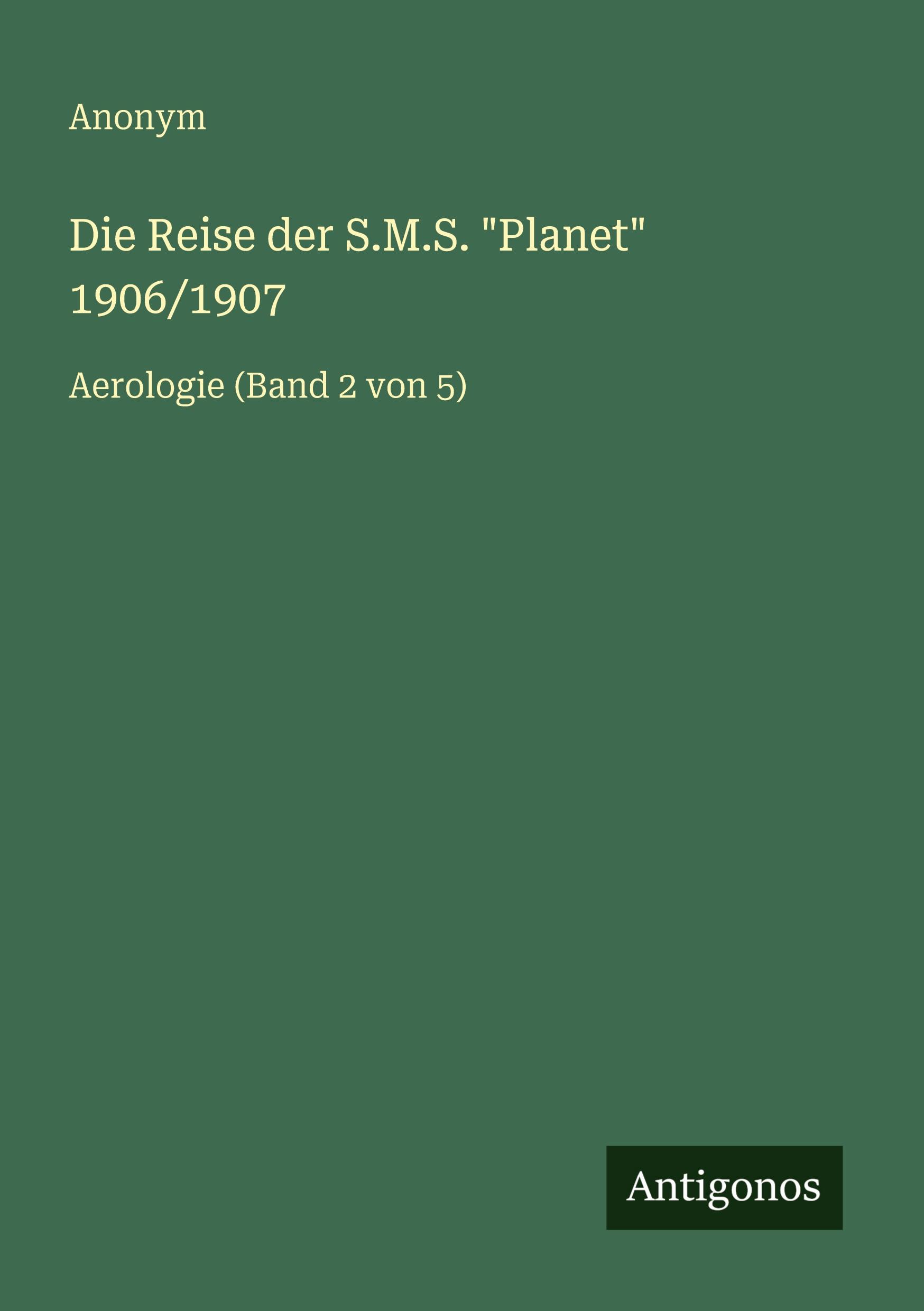 Vorderes Coverbild Die Reise der S.M.S. "Planet" 1906/1907