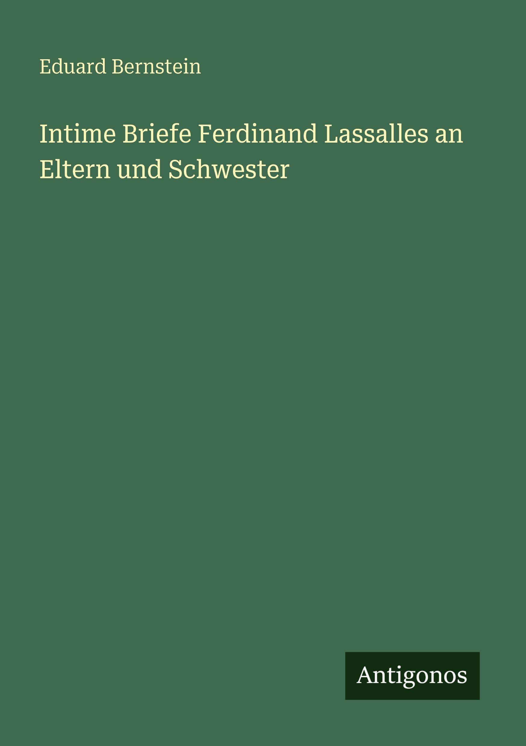 Vorderes Coverbild Intime Briefe Ferdinand Lassalles an Eltern und Schwester