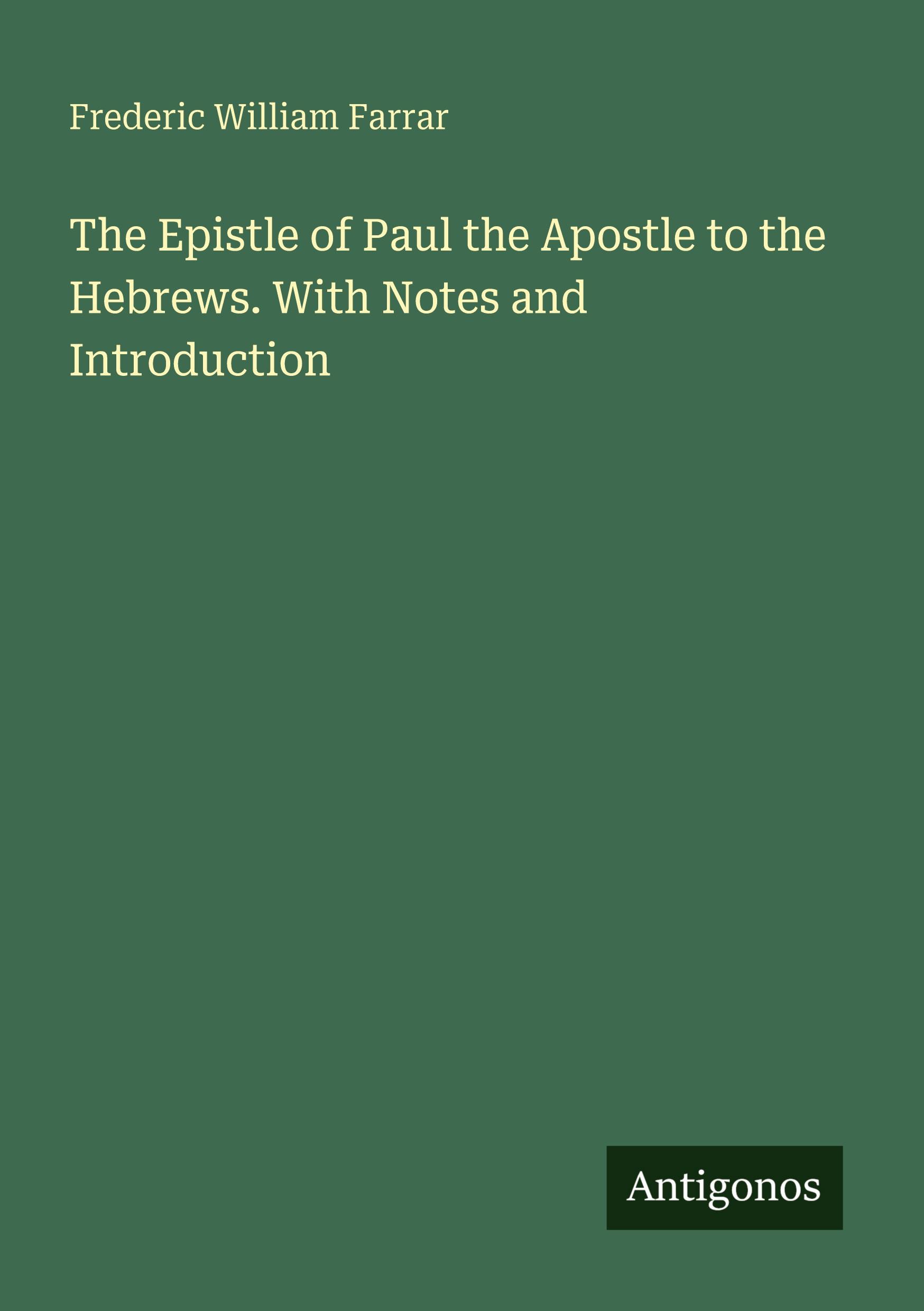 Vorderes Coverbild The Epistle of Paul the Apostle to the Hebrews. With Notes and Introduction