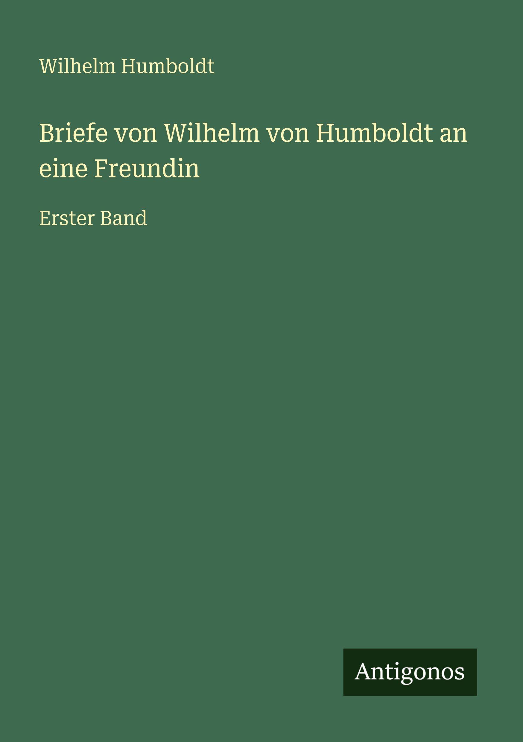 Vorderes Coverbild Briefe von Wilhelm von Humboldt an eine Freundin