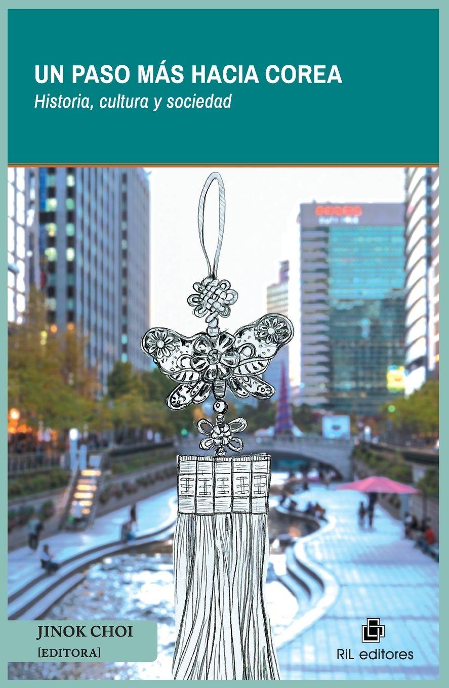Vorderes Coverbild Un paso más hacia Corea. Historia, cultura y sociedad
