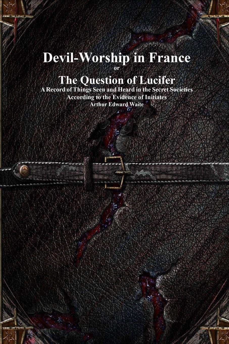 Vorderes Coverbild Devil-Worship in France or The Question of Lucifer