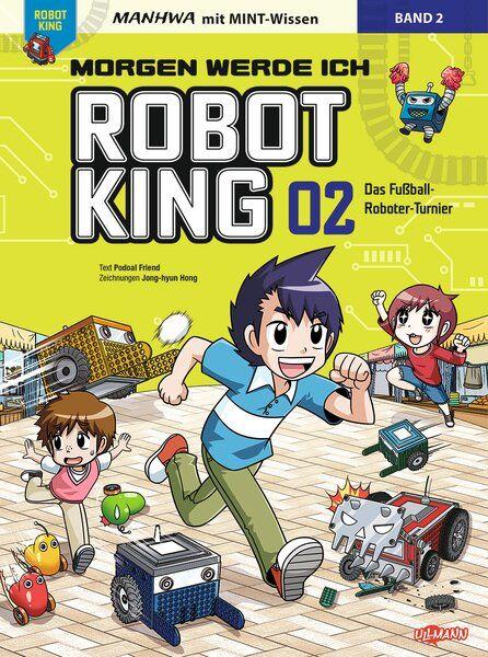 Vorderes Coverbild Morgen werde ich Robot King (Band 2) - Das Fußball-Roboter-Turnier