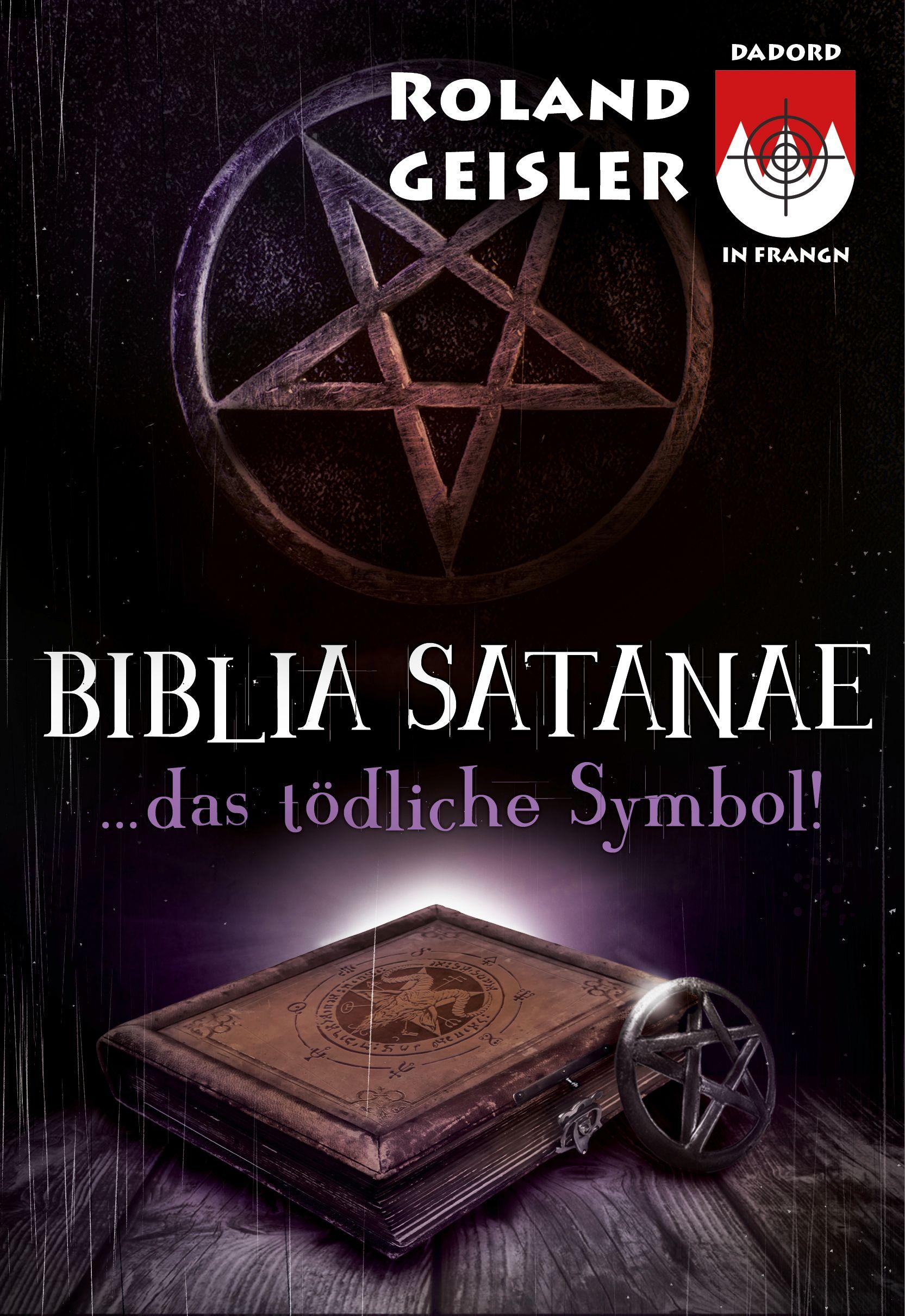 Vorderes Coverbild Biblia Satanae...das tödliche Symbol!