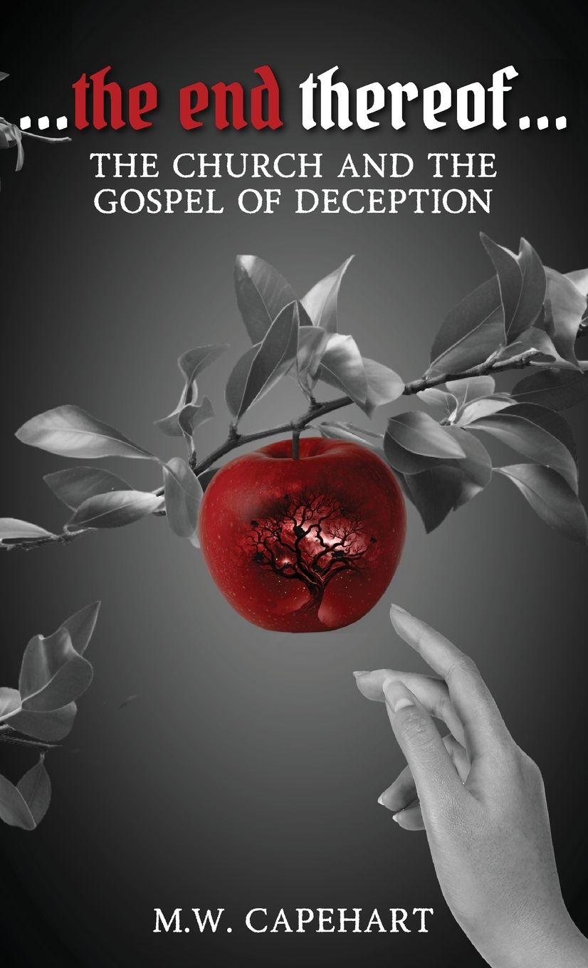 Vorderes Coverbild ...the end thereof... The Church and the Gospel of Deception