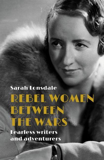Vorderes Coverbild Rebel Women Between the Wars