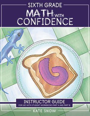 Vorderes Coverbild Sixth Grade Math with Confidence Instructor Guide