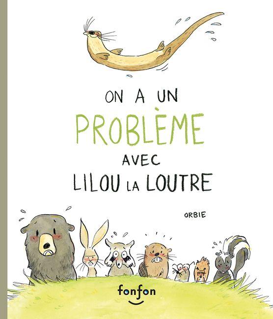 Vorderes Coverbild On a Un Problème Avec Lilou La Loutre