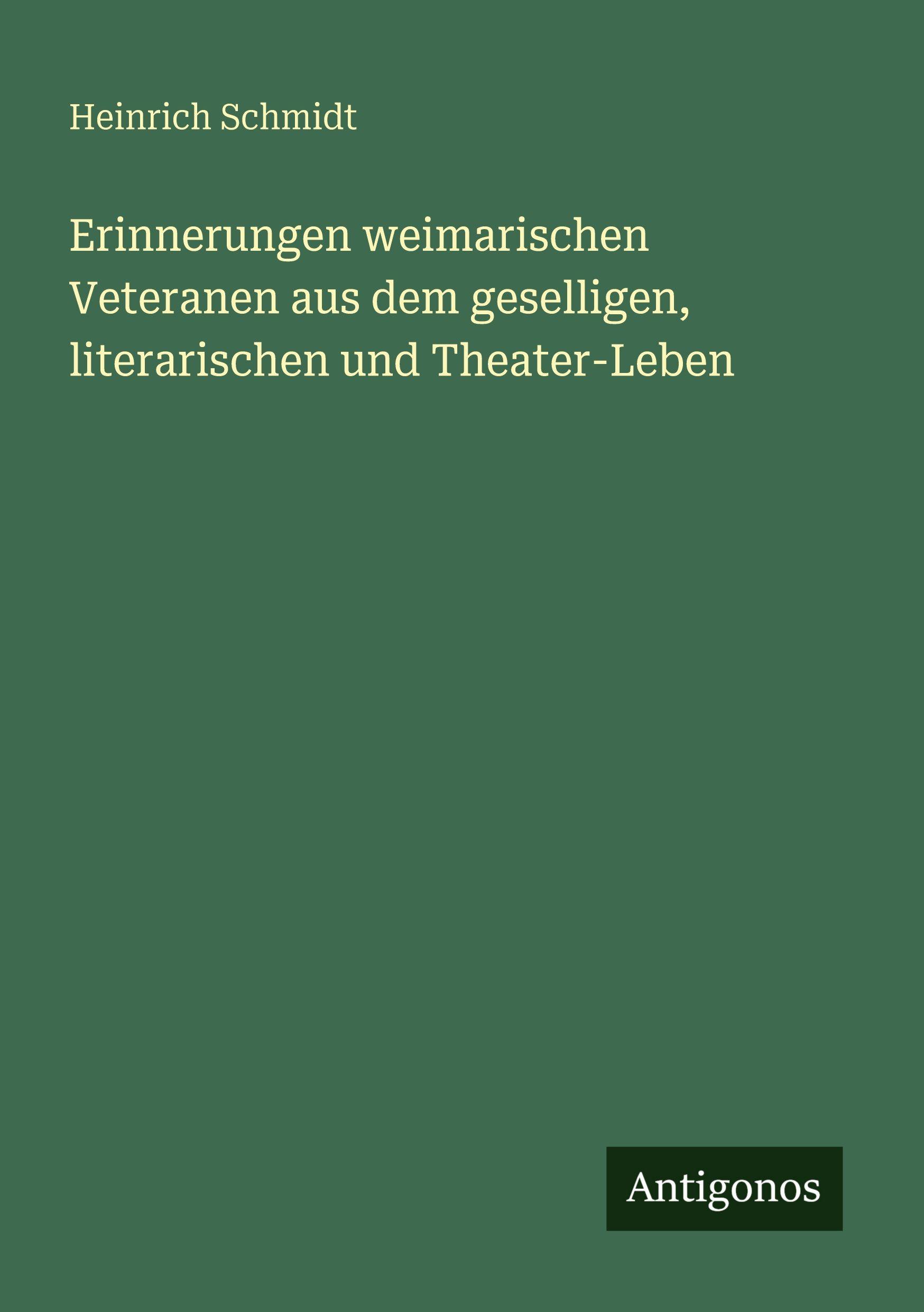Vorderes Coverbild Erinnerungen weimarischen Veteranen aus dem geselligen, literarischen und Theater-Leben