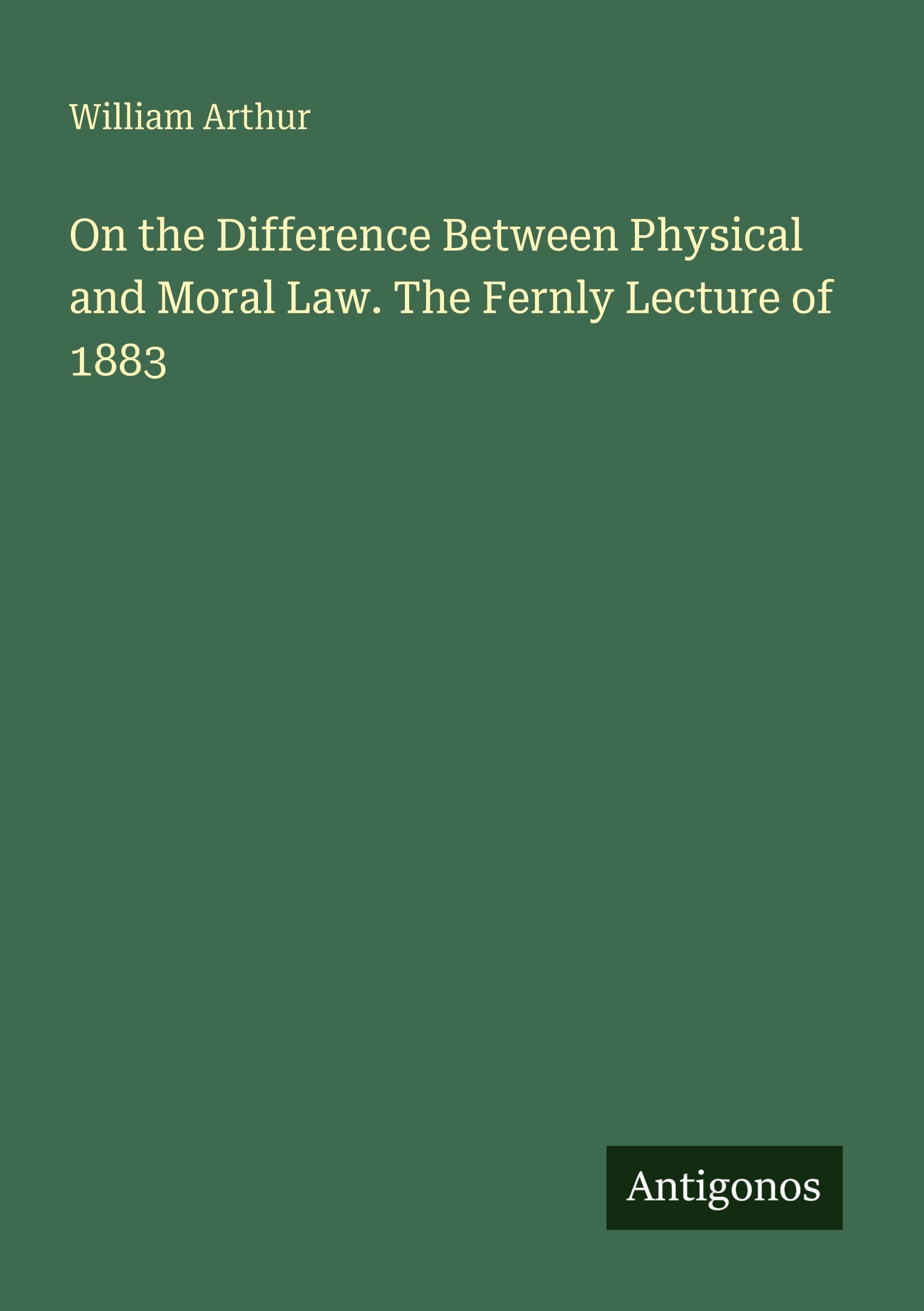 Vorderes Coverbild On the Difference Between Physical and Moral Law. The Fernly Lecture of 1883