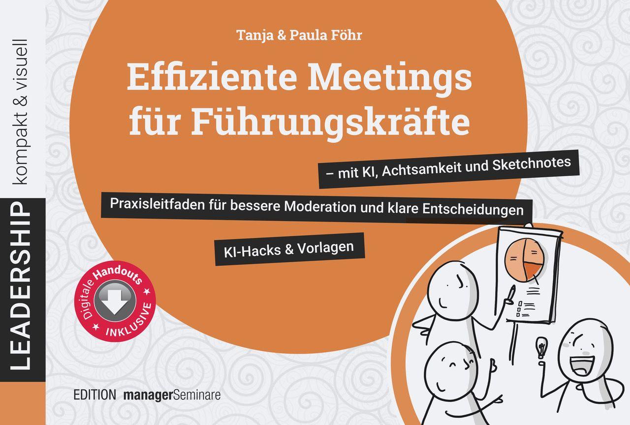 Vorderes Coverbild Effiziente Meetings für Führungskräfte - mit KI, Achtsamkeit und Sketchnotes