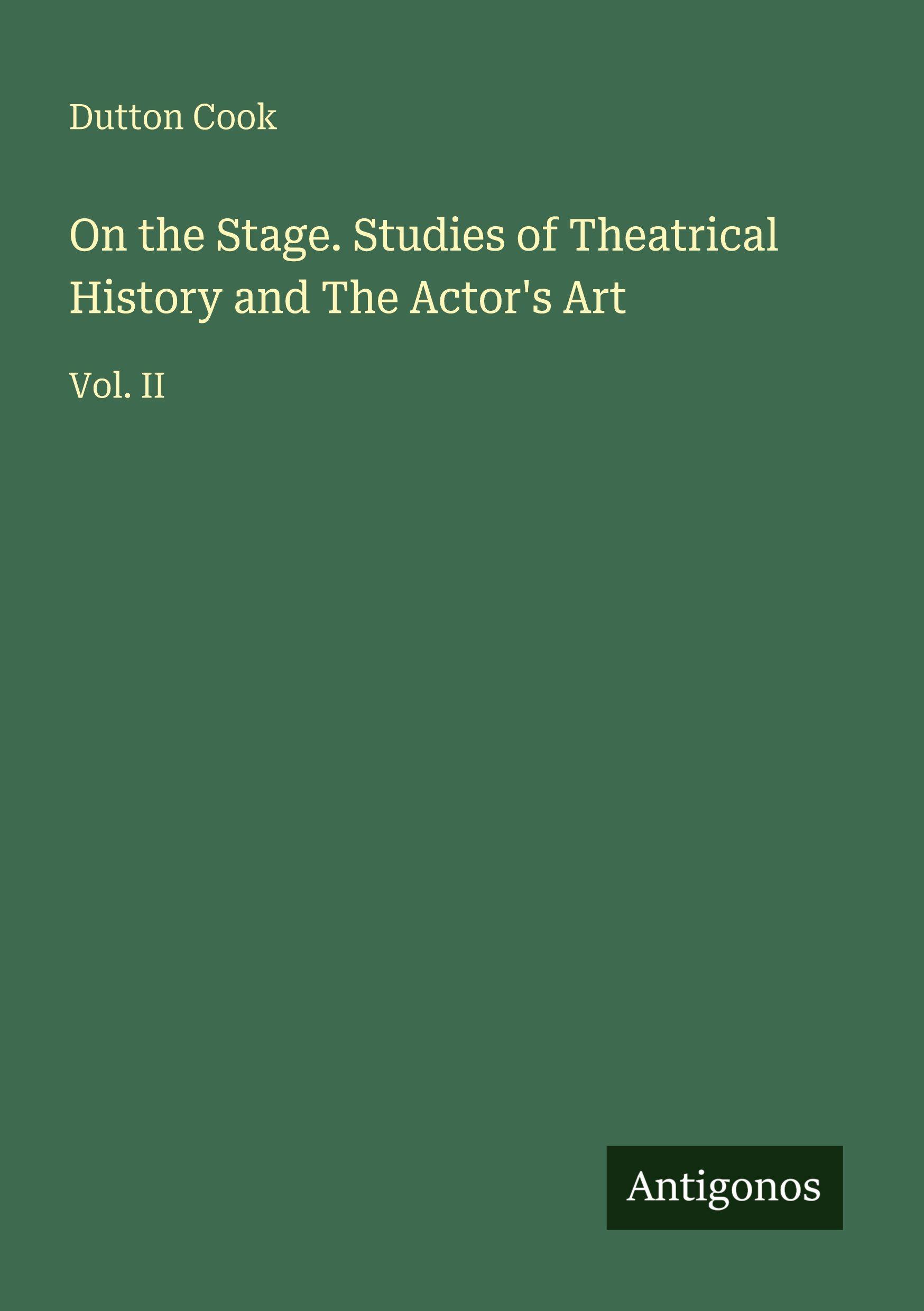 Vorderes Coverbild On the Stage. Studies of Theatrical History and The Actor's Art