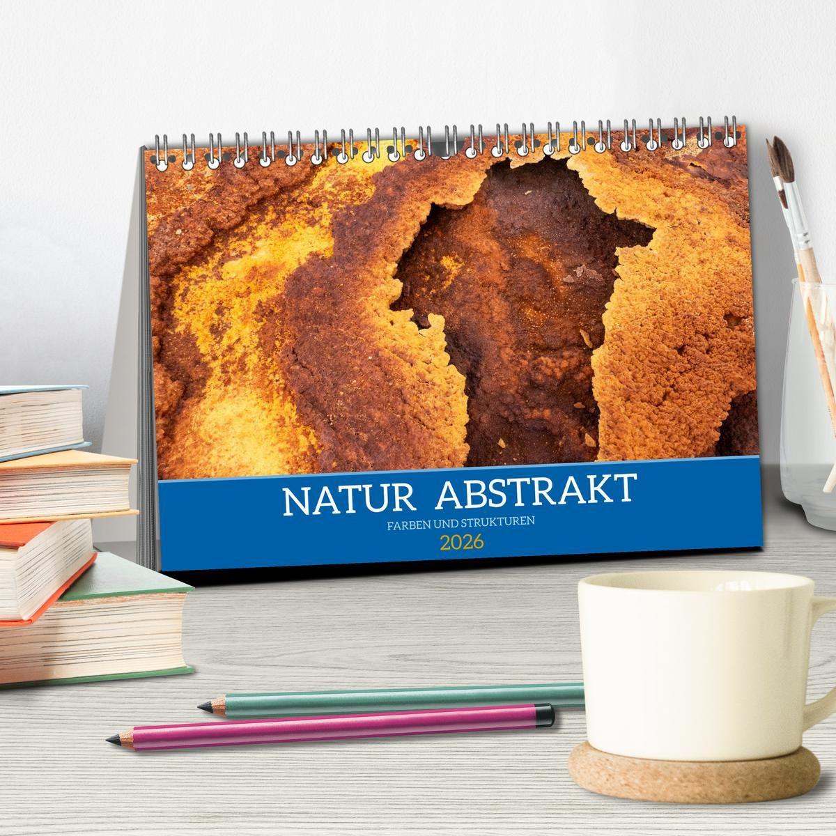 Beispielinhalt (Bild) Natur abstrakt Farben und Strukturen (Tischkalender 2026 DIN A5 quer), CALVENDO Monatskalender