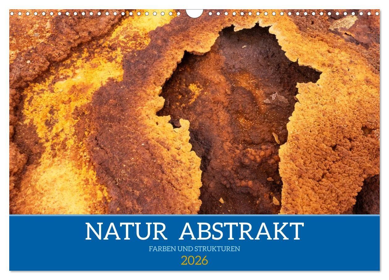 Vorderes Coverbild Natur abstrakt Farben und Strukturen (Wandkalender 2026 DIN A3 quer), CALVENDO Monatskalender