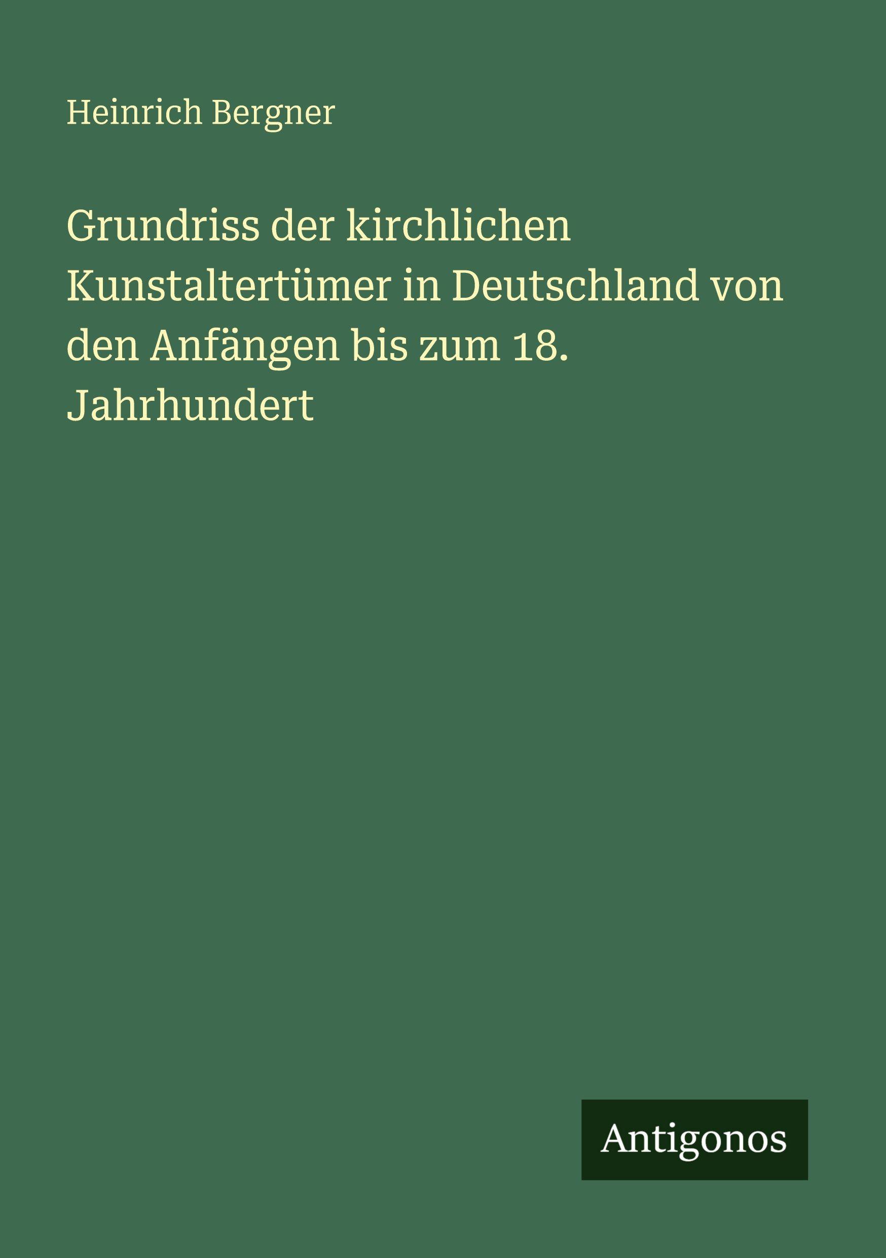 Vorderes Coverbild Grundriss der kirchlichen Kunstaltertümer in Deutschland von den Anfängen bis zum 18. Jahrhundert