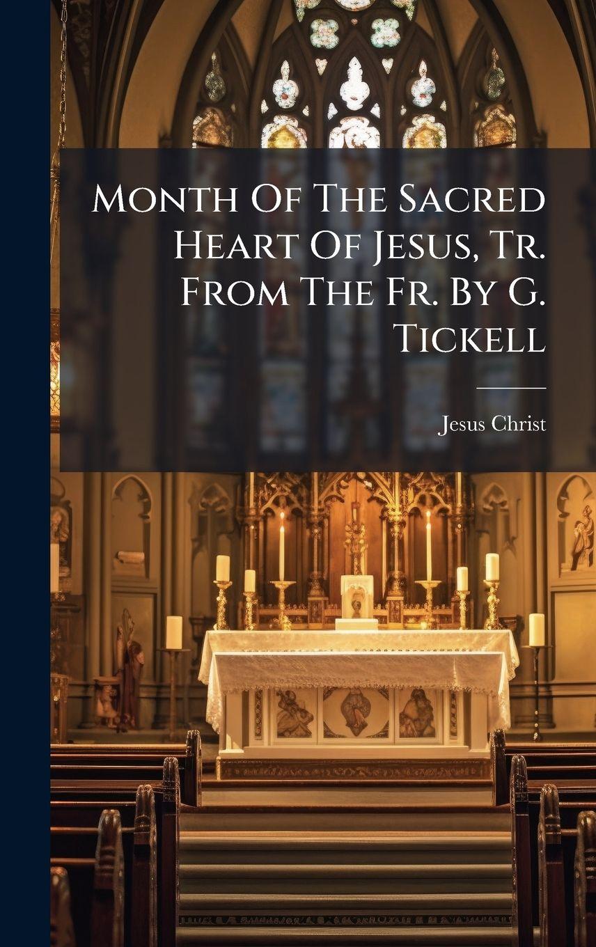 Vorderes Coverbild Month Of The Sacred Heart Of Jesus, Tr. From The Fr. By G. Tickell