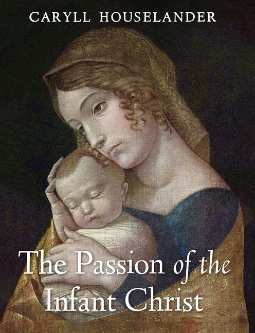 Vorderes Coverbild The Passion of the Infant Christ