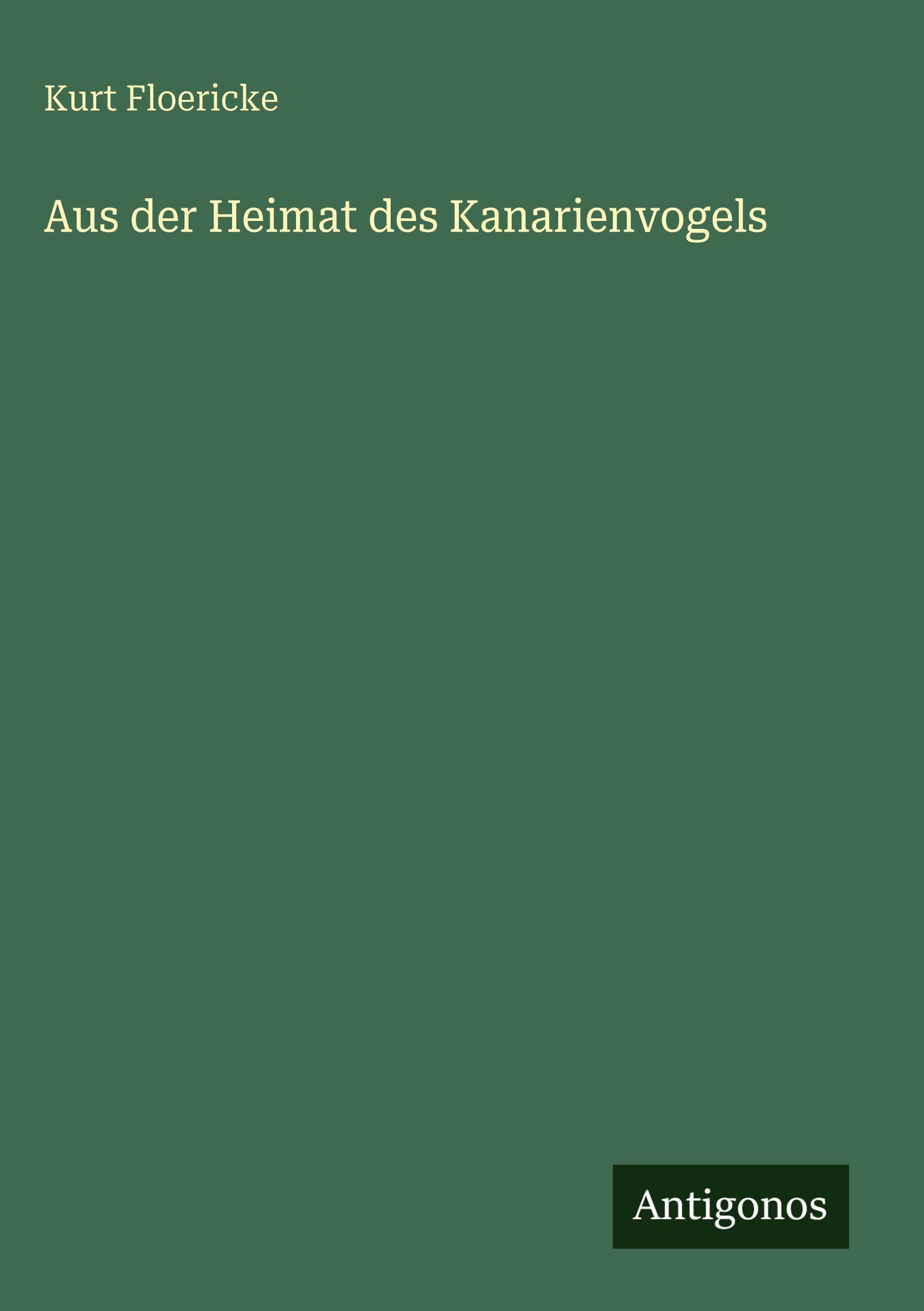 Vorderes Coverbild Aus der Heimat des Kanarienvogels