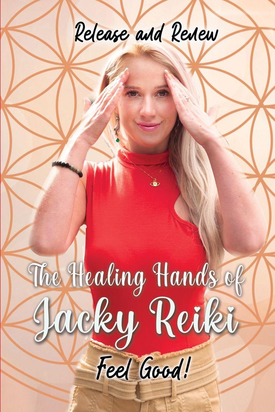 Vorderes Coverbild The Healing Hands of Jacky Reiki