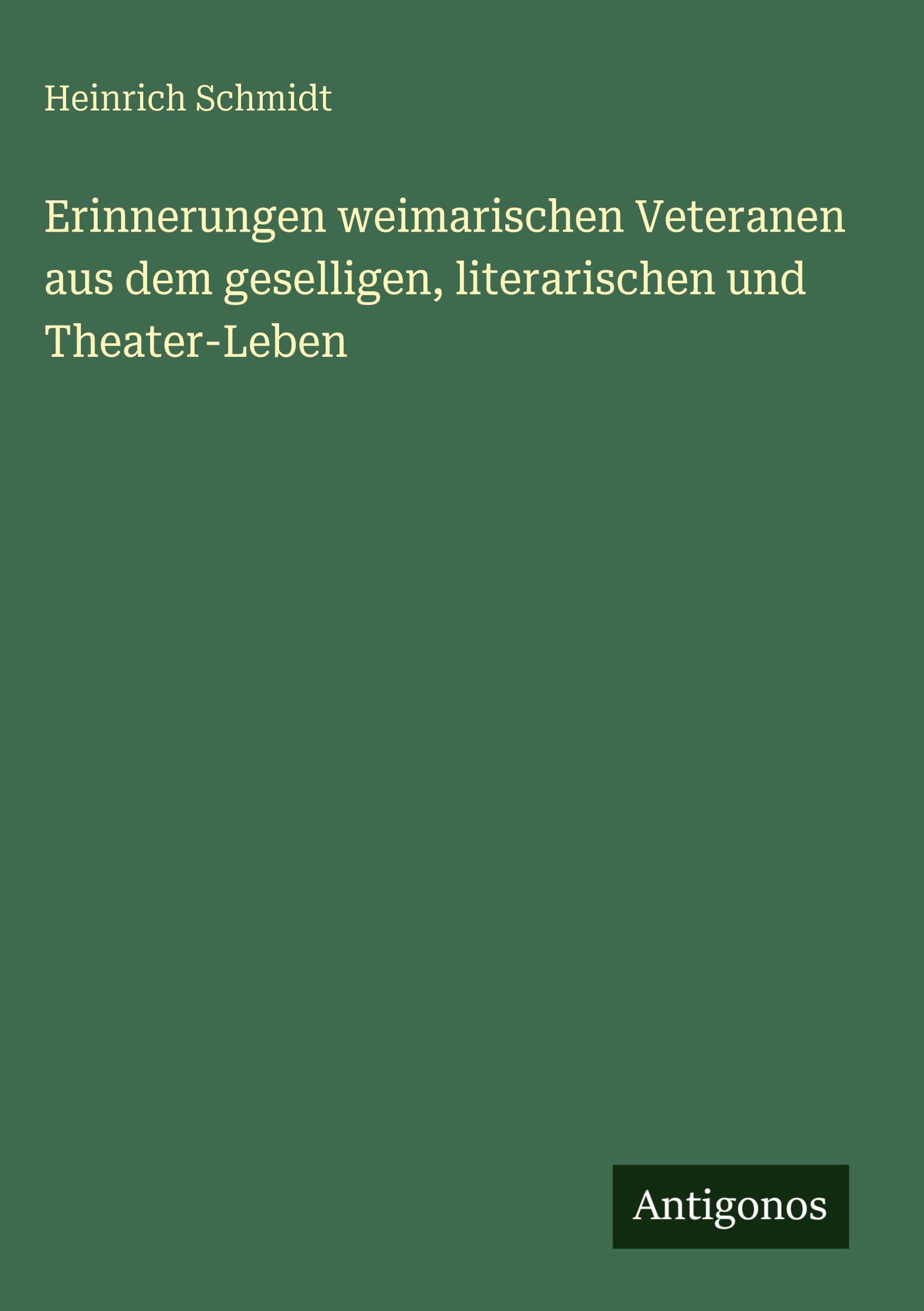 Vorderes Coverbild Erinnerungen weimarischen Veteranen aus dem geselligen, literarischen und Theater-Leben